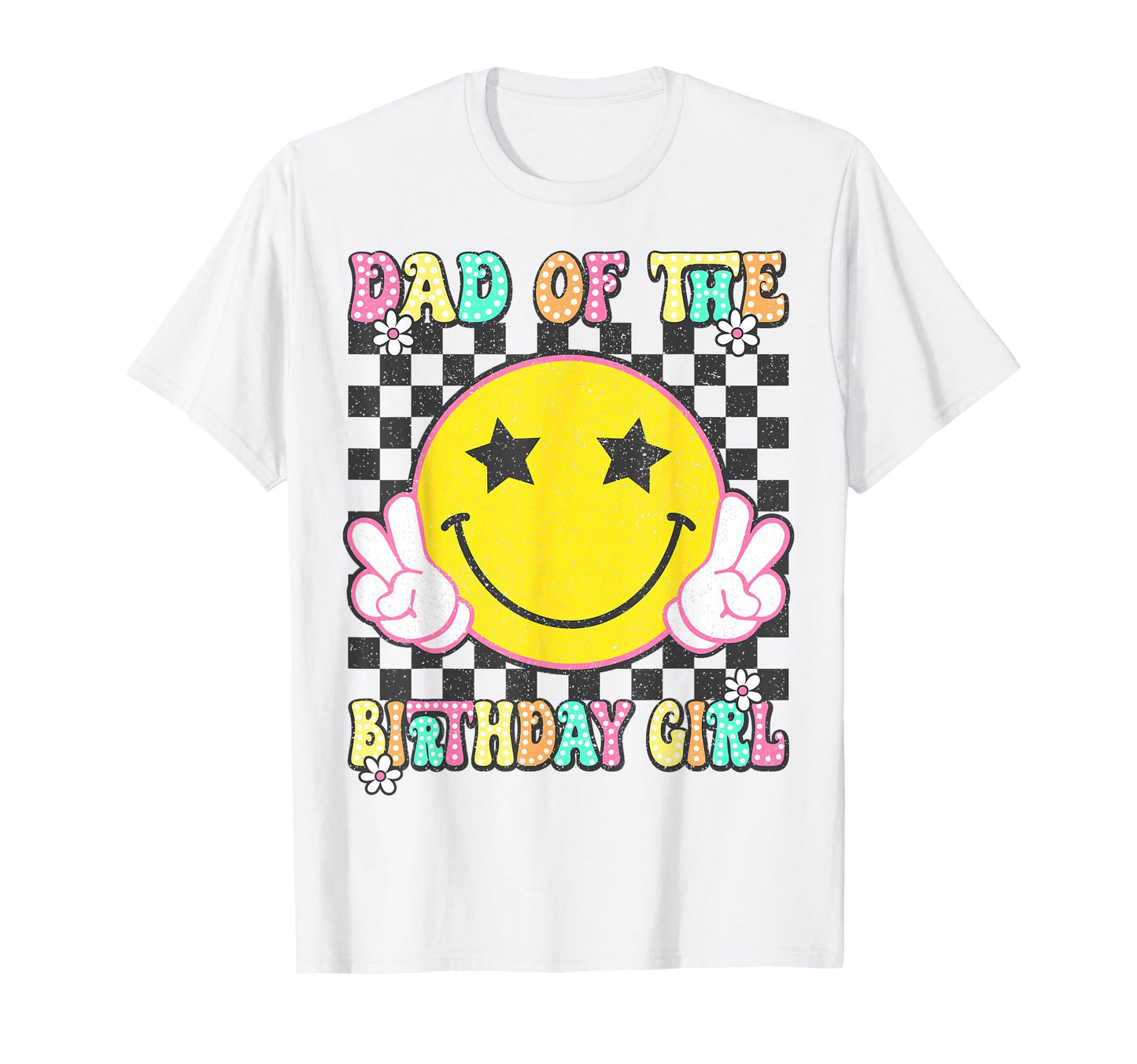 Dad Birthday Family Matching Party Bday T-Shirt - Trendy Graphic Unisex - T-Shirt, Sweatshirt, Hoodie
