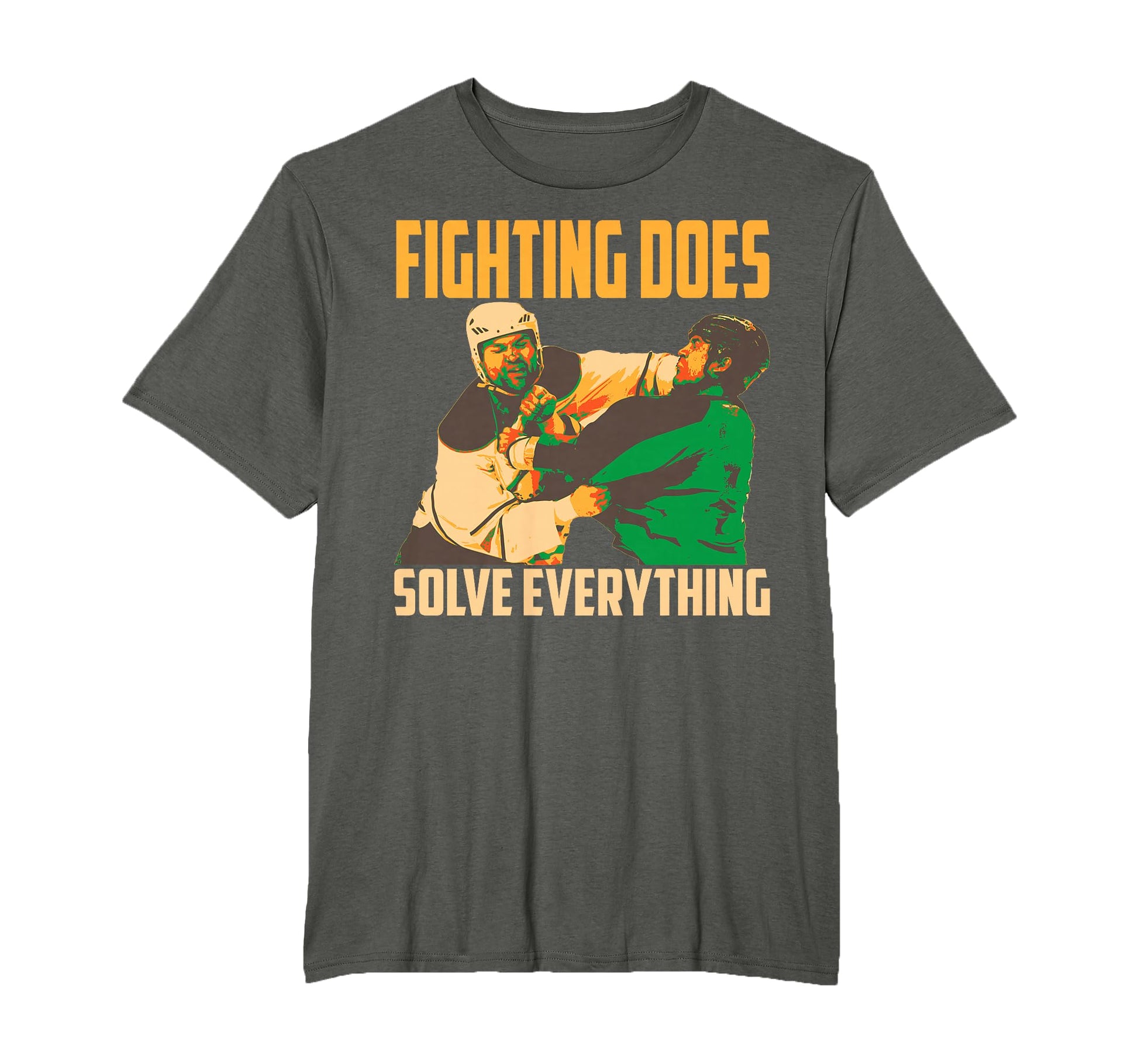 Fighting Solve Everything Funny Hockey T-Shirt - Streetwear Style Unisex - T-Shirt, Sweatshirt, Hoodie