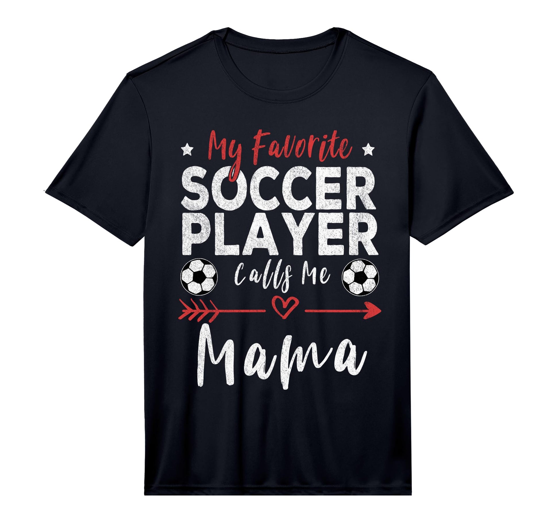 My Favorite Soccer Player Calls Me Mama T-Shirt - Unique Graphic Unisex - T-Shirt, Sweatshirt, Hoodie