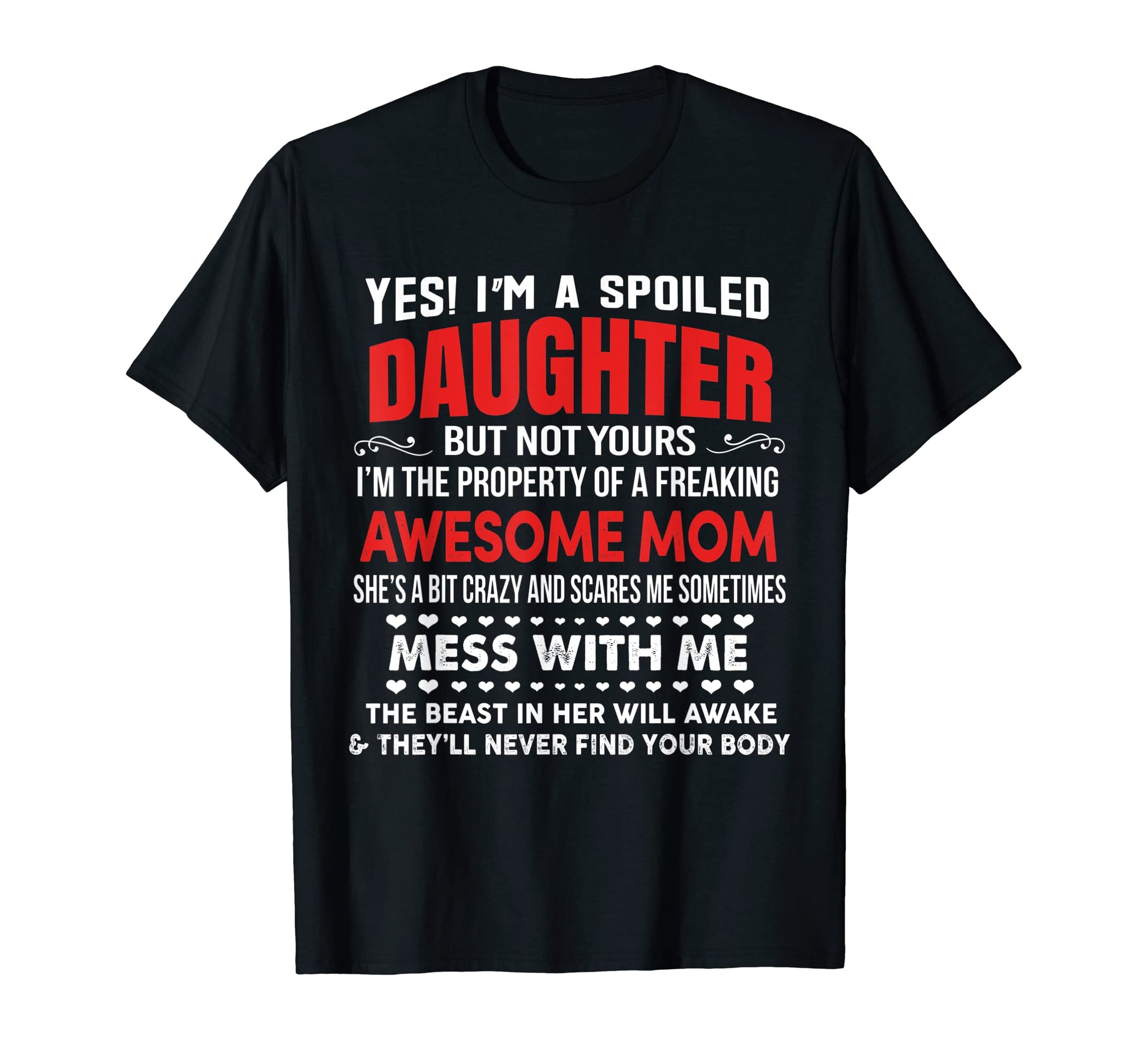 Im Spoiled Daughter Awesome Freaking Mom T-Shirt - Unique Graphic Unisex - T-Shirt, Sweatshirt, Hoodie