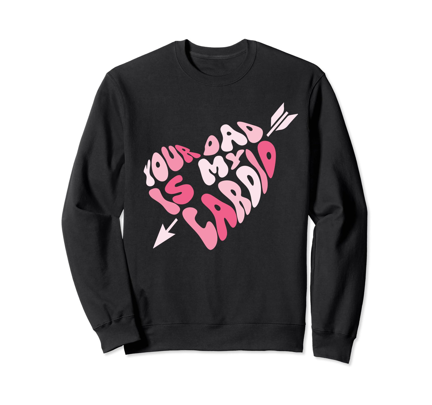 Your Dad Is My Cardio Sarcasm T-Shirt - Aesthetic Graphic for Adults - T-Shirt, Sweatshirt, Hoodie