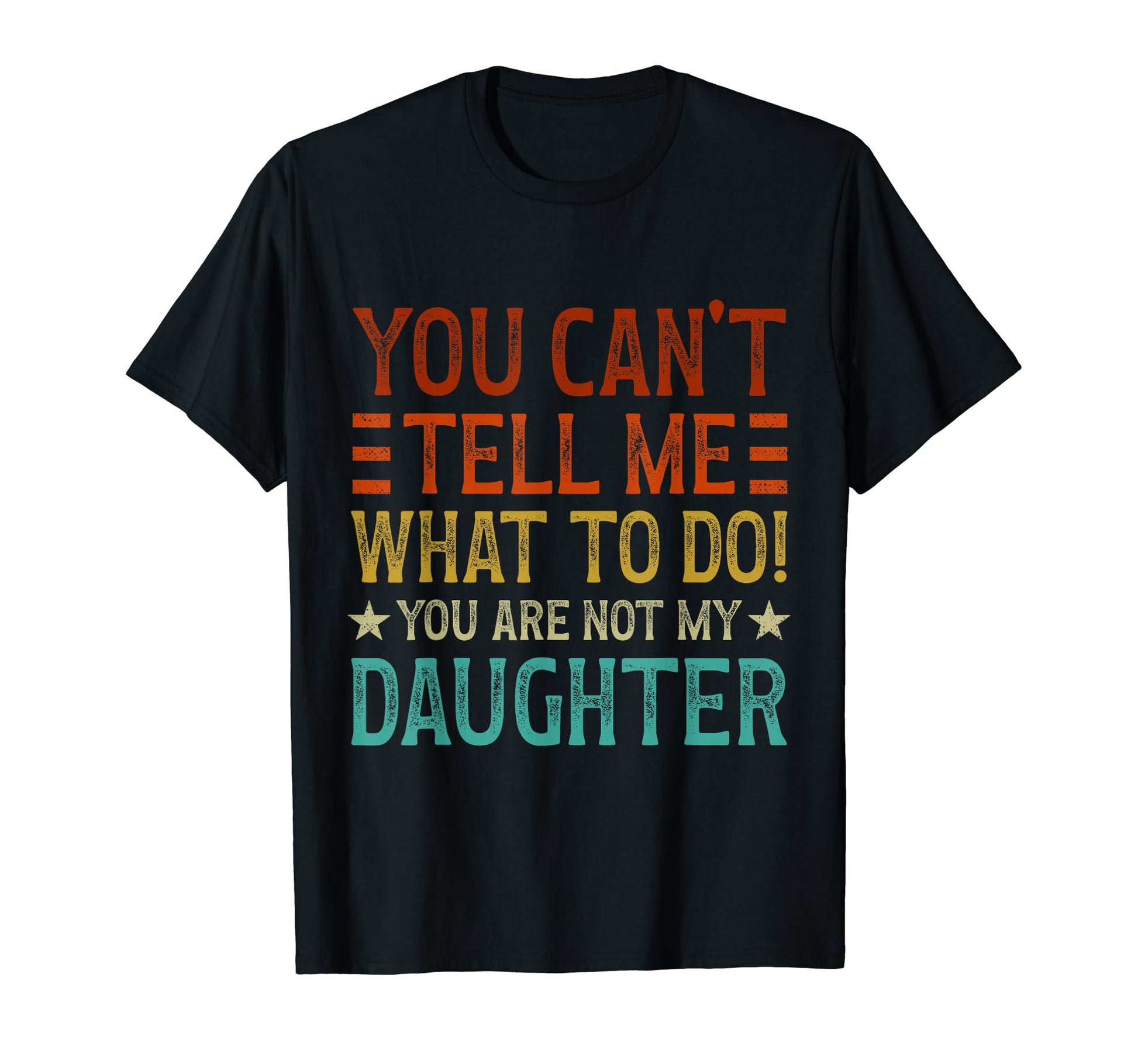 You Cant Tell Me What To Do Youre Not T-Shirt - Minimalist Print Men Women - T-Shirt, Sweatshirt, Hoodie