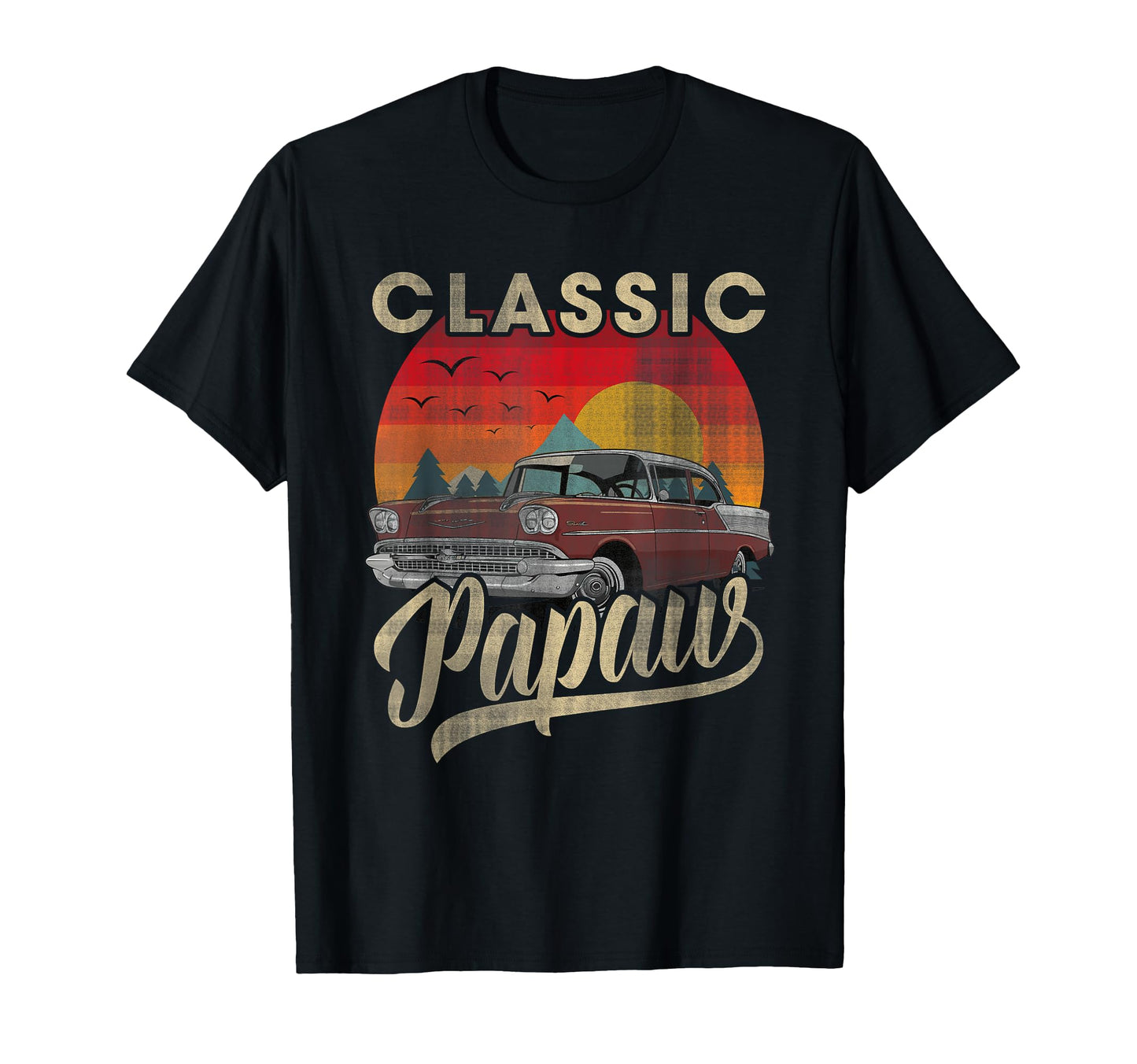 Papaw Funny Car Lover Dad Papa T-Shirt - Casual Everyday Wear for Adults - T-Shirt, Sweatshirt, Hoodie
