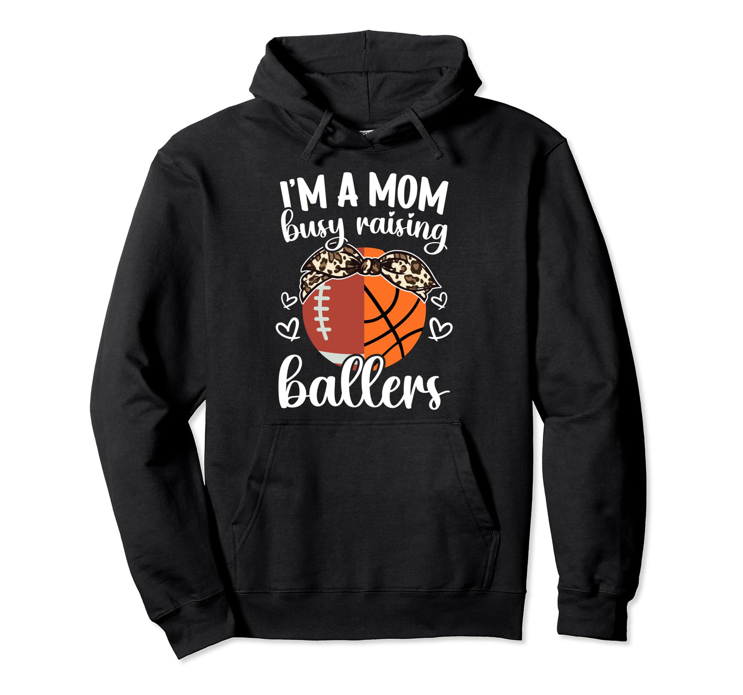 Im Mom Busy Raising Ballers Football Hoodie - Unique Graphic for Adults - T-Shirt, Sweatshirt, Hoodie