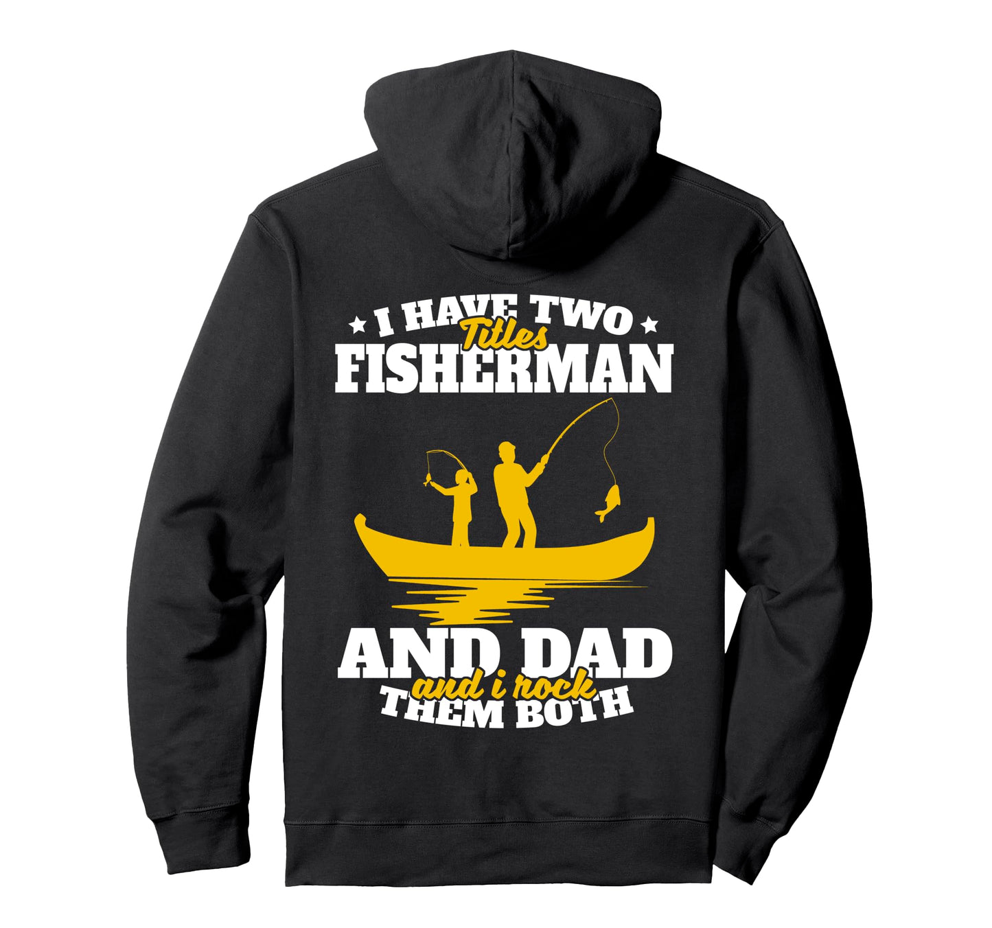 Funny Fisherman Dad Fathers Day Fishing Hoodie - Trendy Graphic for Adults - T-Shirt, Sweatshirt, Hoodie