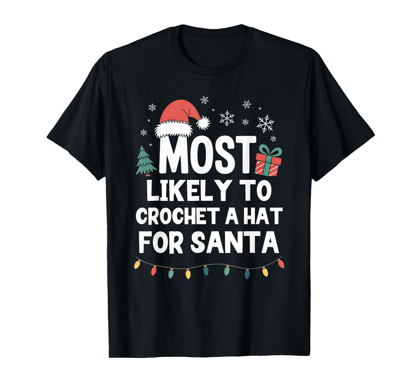 Most Likely To Crochet Hat Santa T-Shirt - Unique Graphic for Adults - T-Shirt, Sweatshirt, Hoodie
