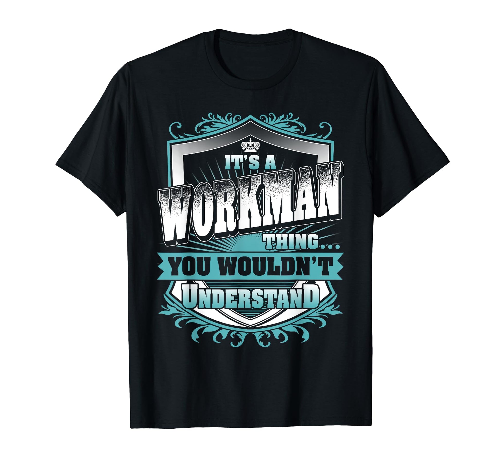 Its Workman Thing You Wouldnt T-Shirt - Fun Novelty Design Men Women - T-Shirt, Sweatshirt, Hoodie