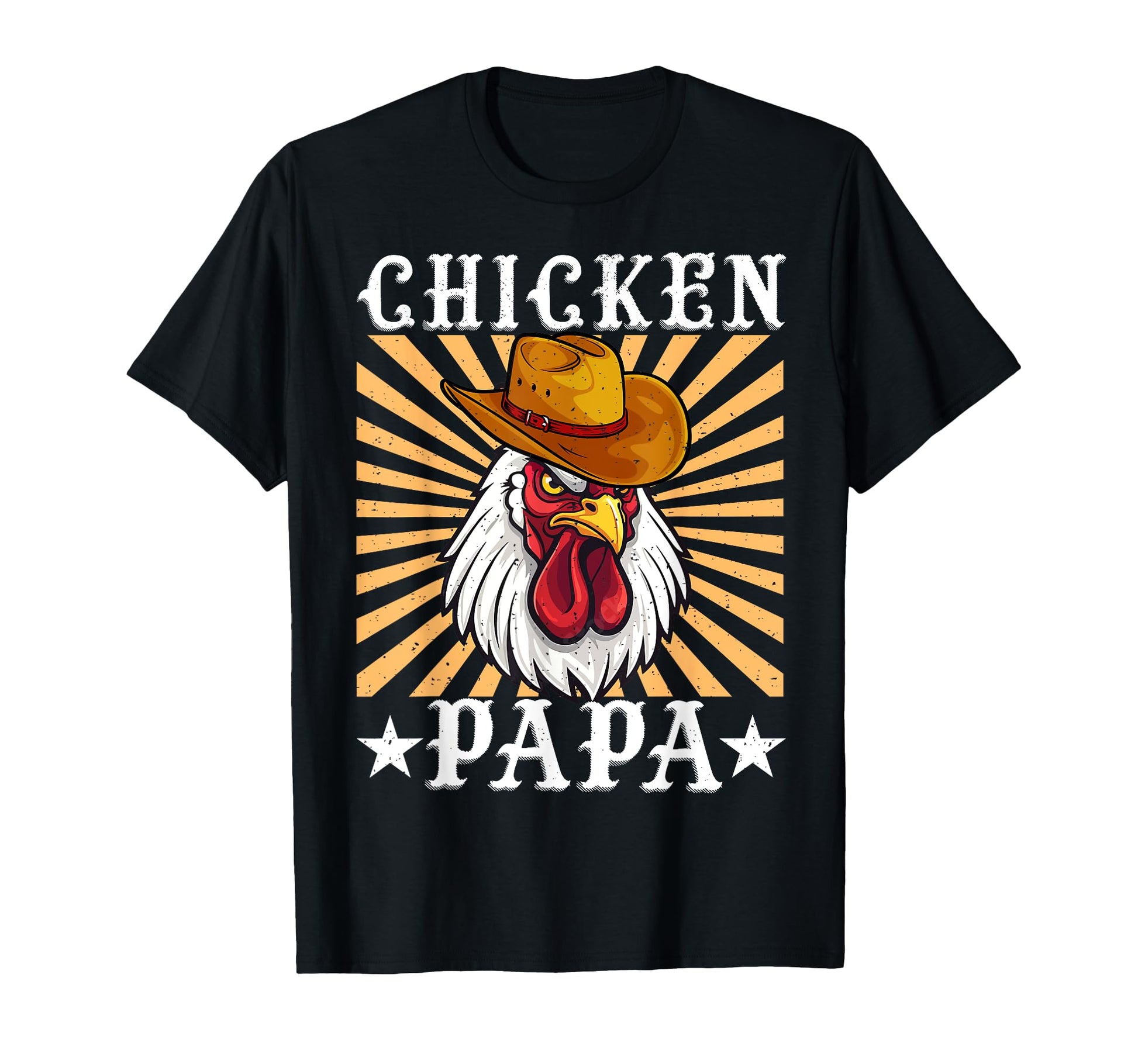 Chicken Papa Cowboy Hat Dad Poultry T-Shirt - Casual Everyday Wear Unisex - T-Shirt, Sweatshirt, Hoodie