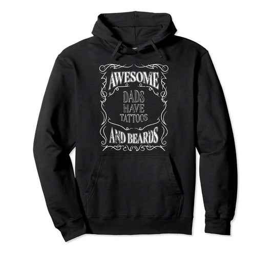 Awesome Dads Have Tattoos And Beards Hoodie - Aesthetic Graphic for Adults - T-Shirt, Sweatshirt, Hoodie