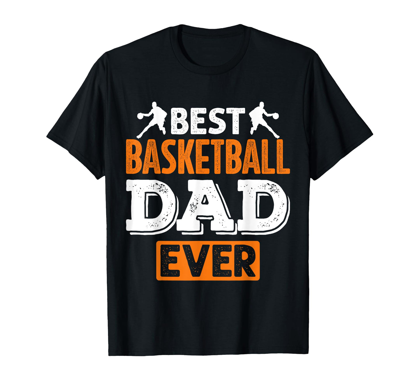 Best Basketball Dad Ever T-Shirt - Aesthetic Graphic Men Women - T-Shirt, Sweatshirt, Hoodie