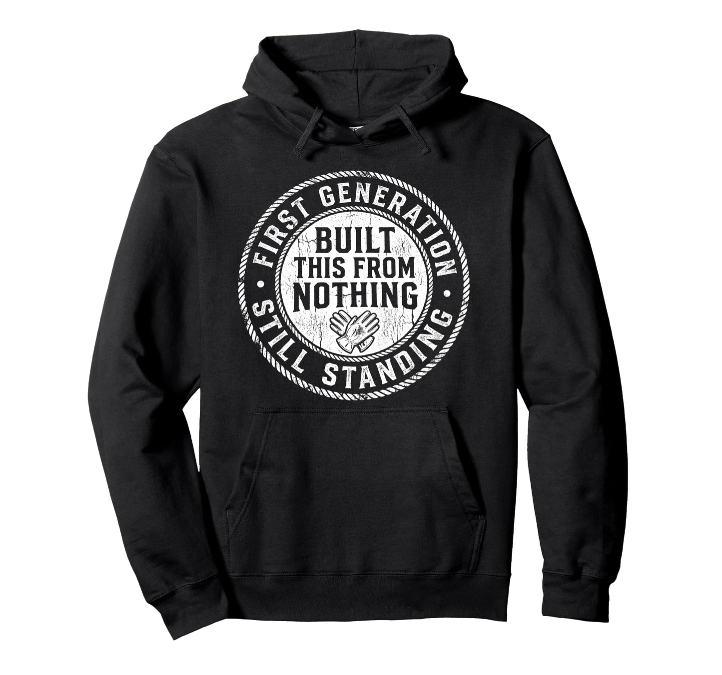 First Generation Built This From Hoodie - Streetwear Style Men Women - T-Shirt, Sweatshirt, Hoodie