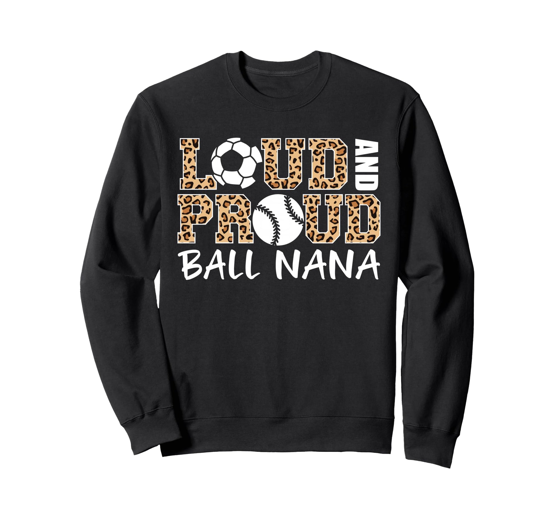 Loud And Proud Soccer Baseball Sweatshirt - Aesthetic Graphic for Adults - T-Shirt, Sweatshirt, Hoodie