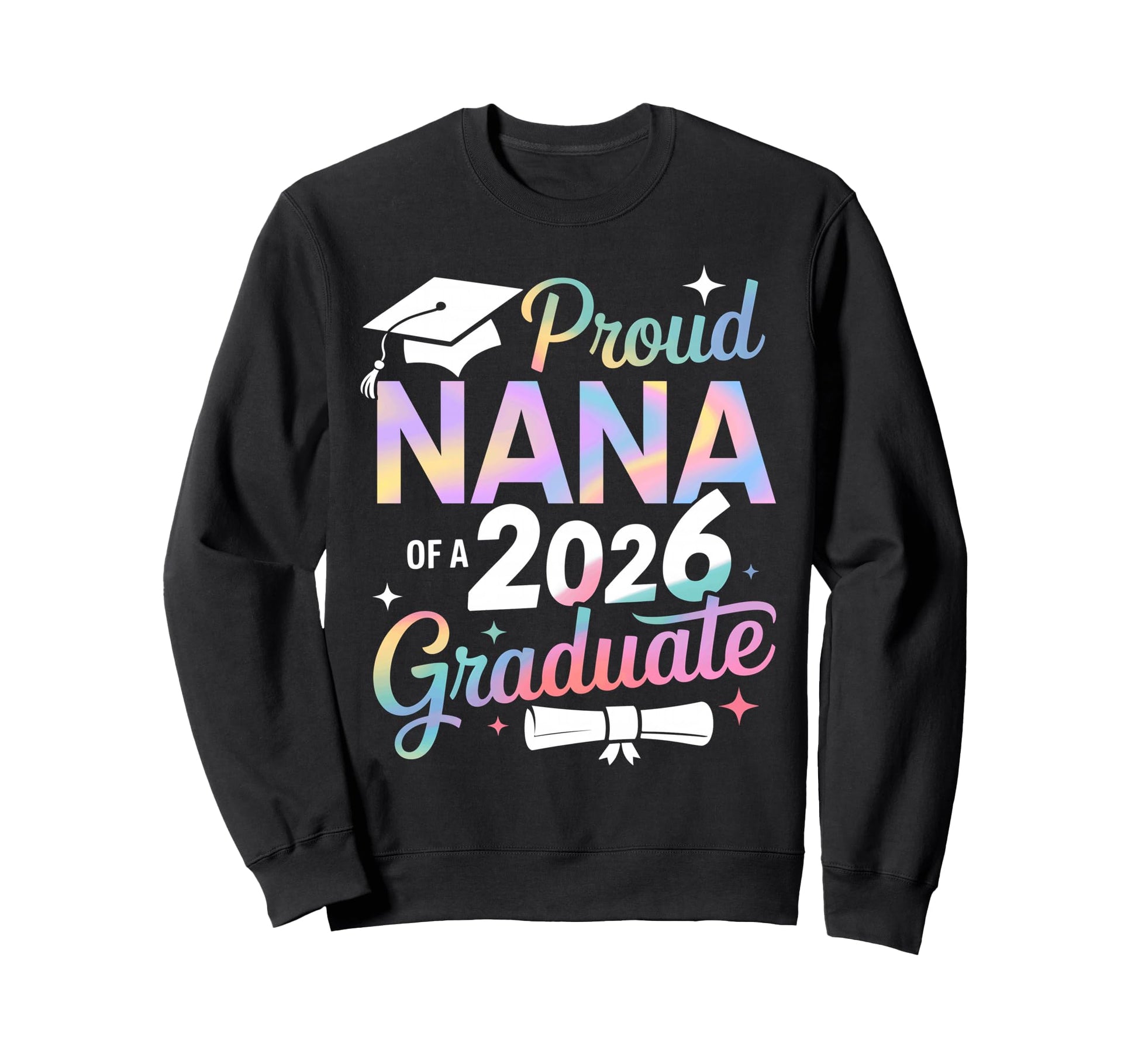 Proud Nana Class 2026 Graduate Sweatshirt - Unique Graphic Men Women - T-Shirt, Sweatshirt, Hoodie