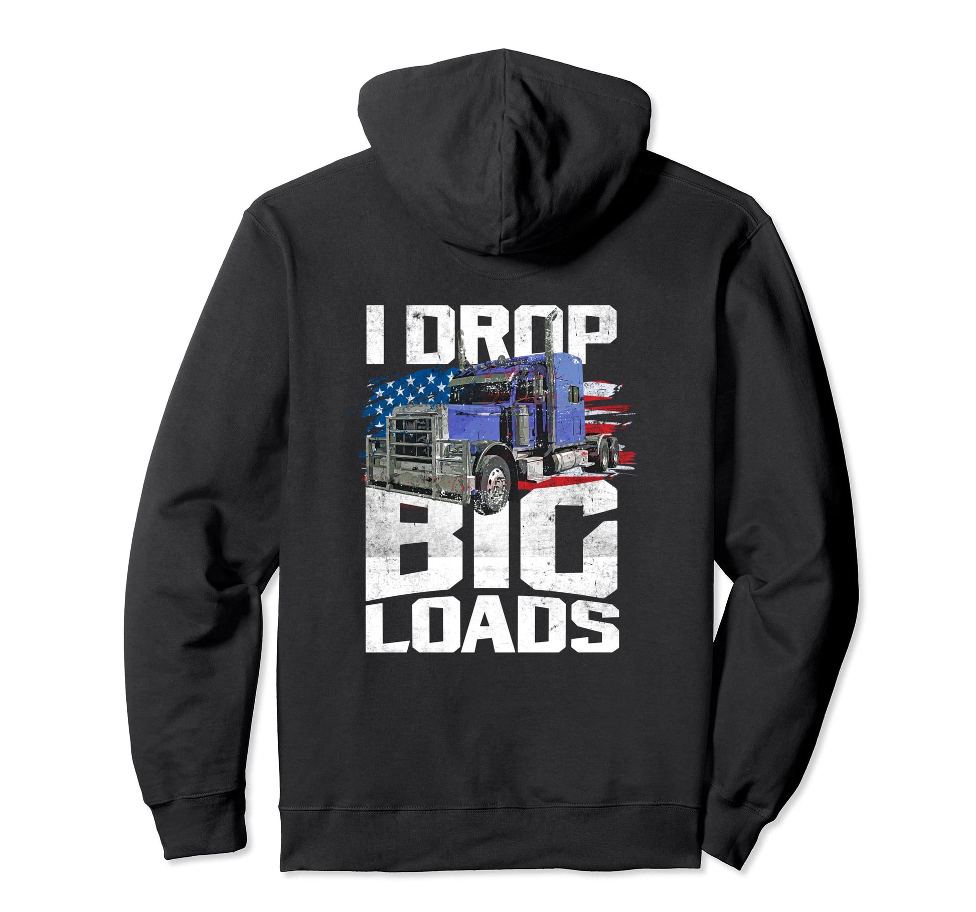 I Drop Big Loads Us American Flag Semi Hoodie - Graphic Print for Adults - T-Shirt, Sweatshirt, Hoodie