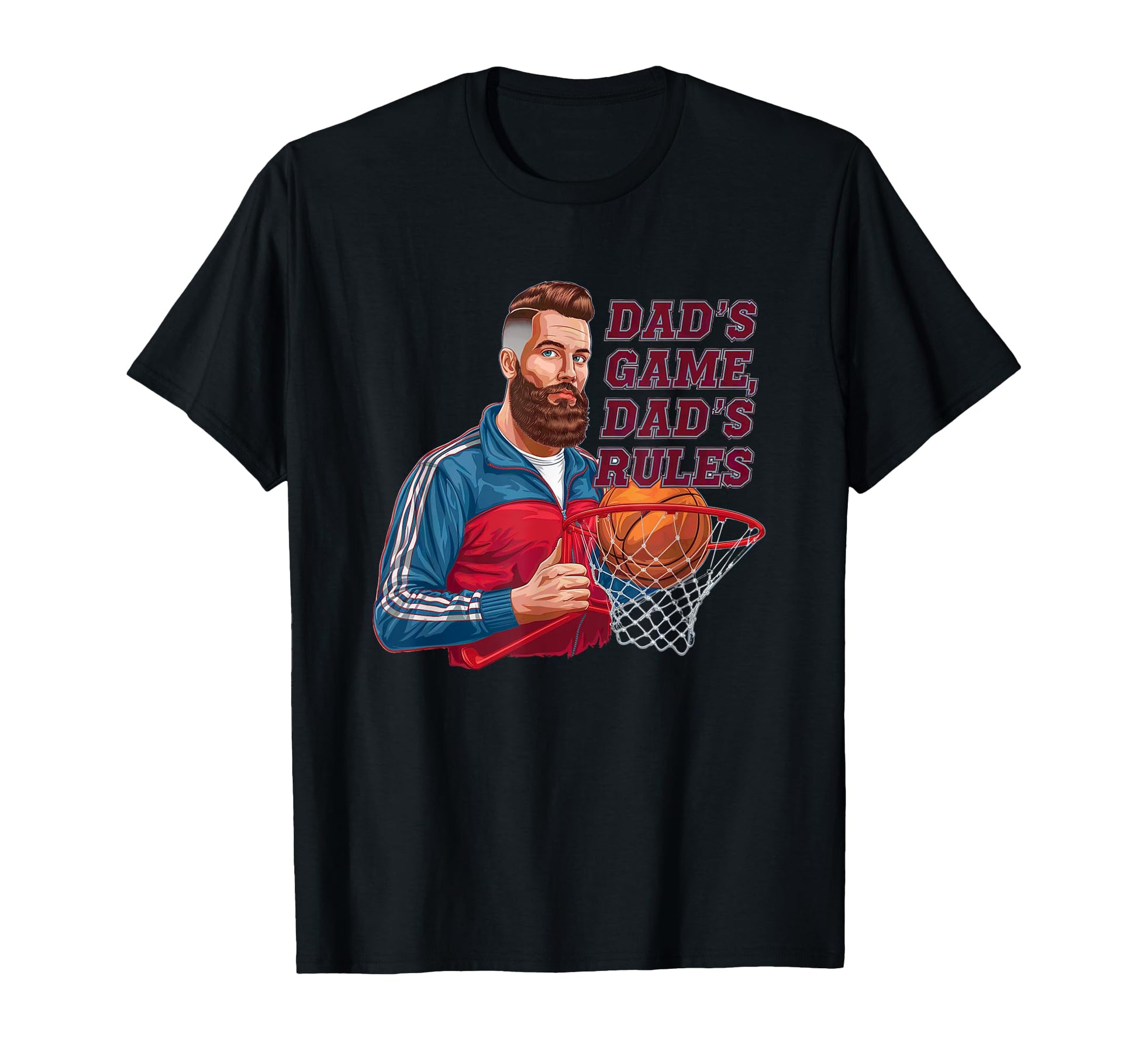 Dads Game Dads Rules Basketball T-Shirt - Casual Everyday Wear for Adults - T-Shirt, Sweatshirt, Hoodie