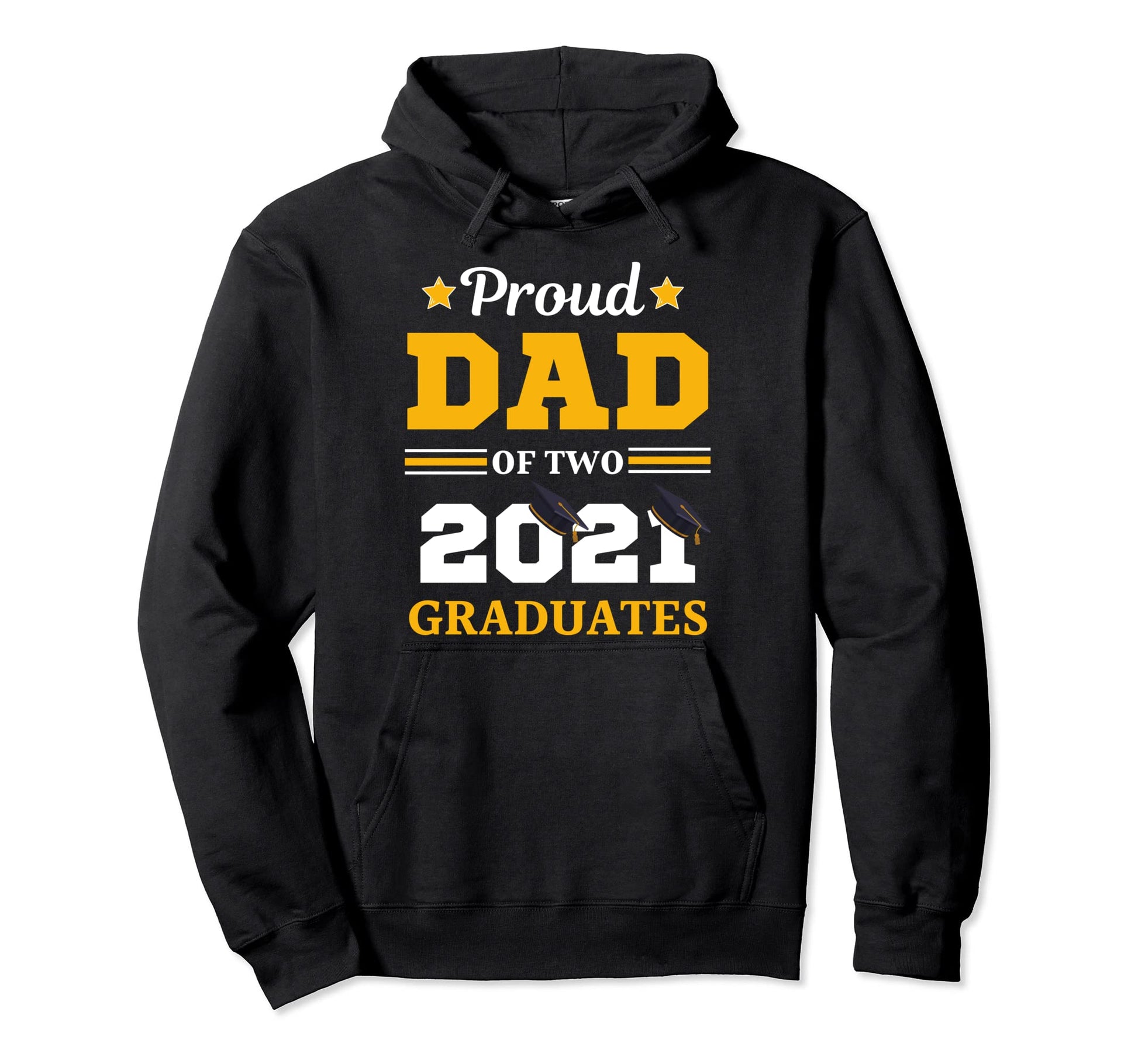 Proud Dad Two 2021 Graduates Class Hoodie - Fun Novelty Design Men Women - T-Shirt, Sweatshirt, Hoodie