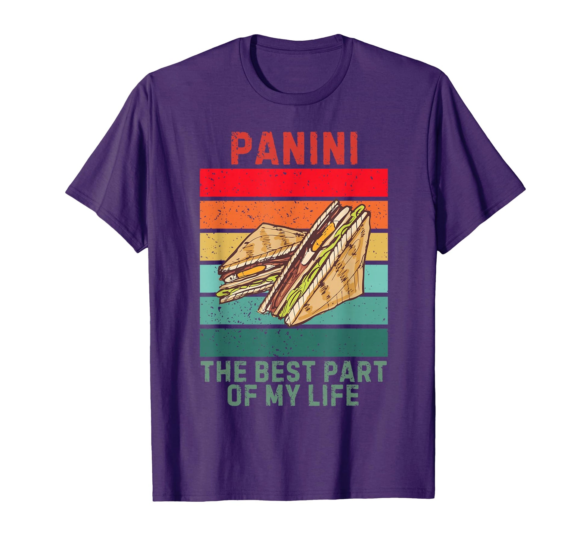 Panini Sandwich Best Part My Life Food T-Shirt - Novelty Apparel Unisex - T-Shirt, Sweatshirt, Hoodie