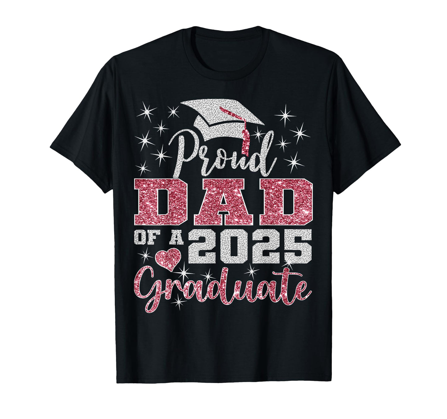 Super Proud Dad 2025 Graduate T-Shirt - Fun Novelty Design for Adults - T-Shirt, Sweatshirt, Hoodie