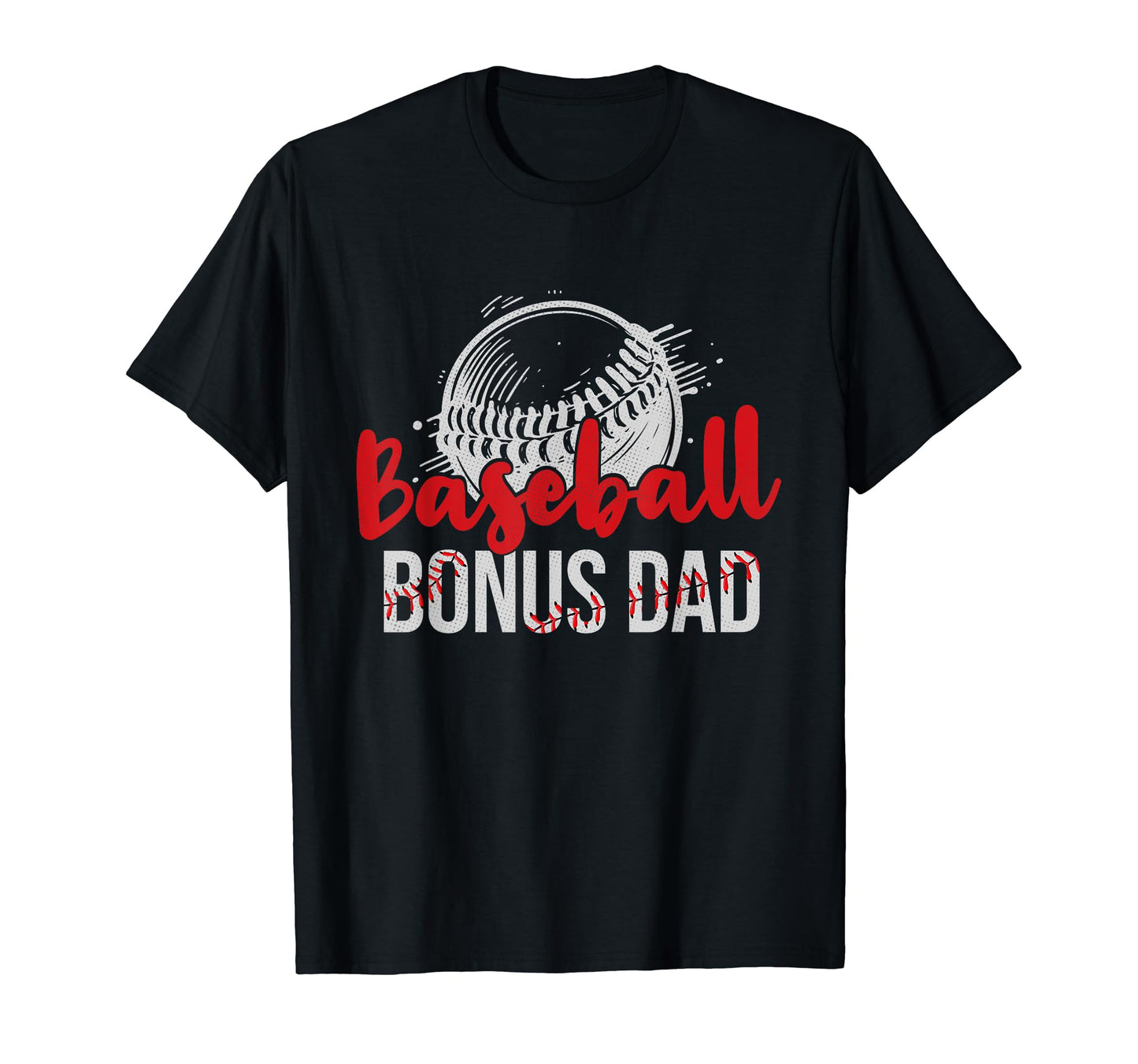 Baseball Bonus Dad Fathers Day Dad Grandpa T-Shirt - Unique Graphic Unisex - T-Shirt, Sweatshirt, Hoodie
