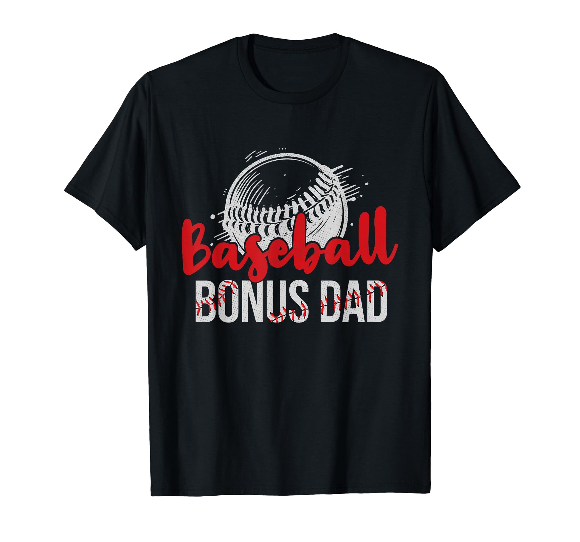 Baseball Bonus Dad Fathers Day Dad Grandpa T-Shirt - Unique Graphic Unisex - T-Shirt, Sweatshirt, Hoodie
