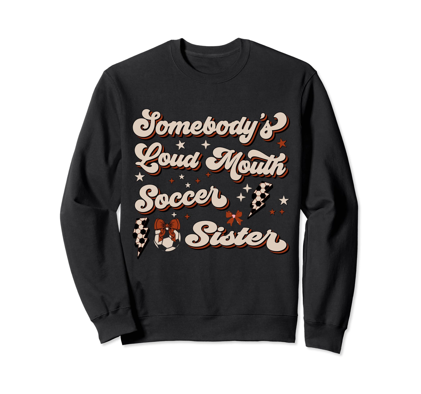 Somebodys Loudmouth Soccer Sister Sweatshirt - Minimalist Print Men Women - T-Shirt, Sweatshirt, Hoodie