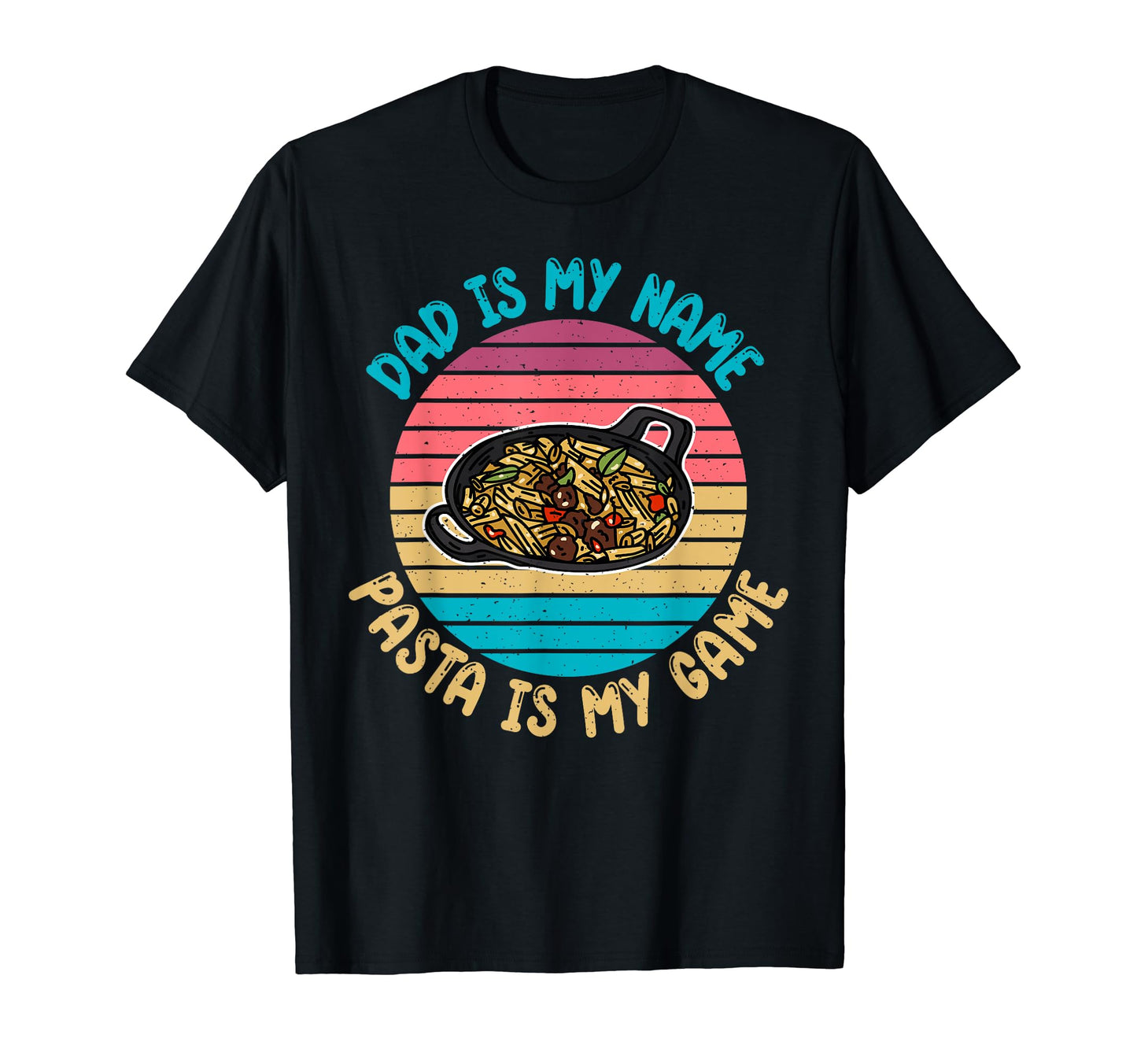 Dad Is My Name Pasta Is My Game Pasta Dad T-Shirt - Minimalist Print Unisex - T-Shirt, Sweatshirt, Hoodie