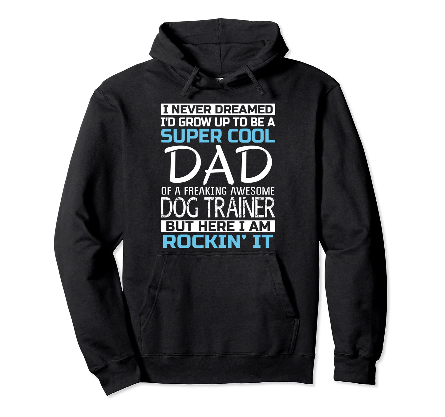 Dad Dog Trainer Fathers Day Gift Hoodie - Fun Novelty Design Men Women - T-Shirt, Sweatshirt, Hoodie