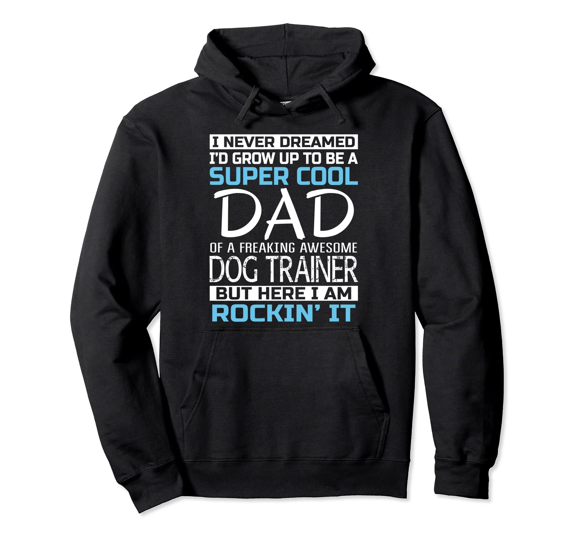 Dad Dog Trainer Fathers Day Gift Hoodie - Fun Novelty Design Men Women - T-Shirt, Sweatshirt, Hoodie