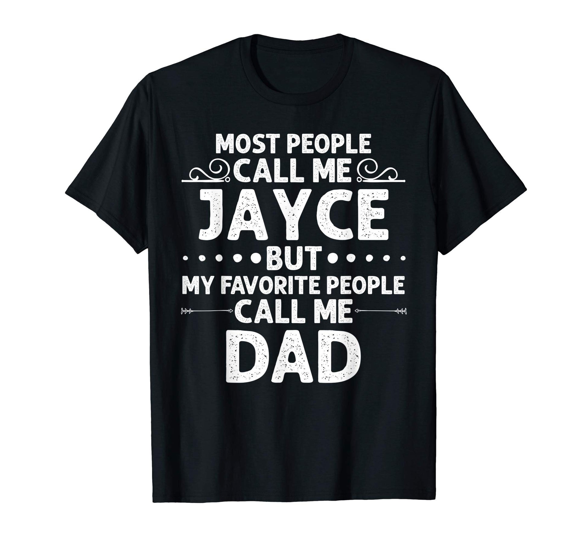 Jayce Gift Name Funny Fathers Day T-Shirt - Trendy Graphic Men Women - T-Shirt, Sweatshirt, Hoodie