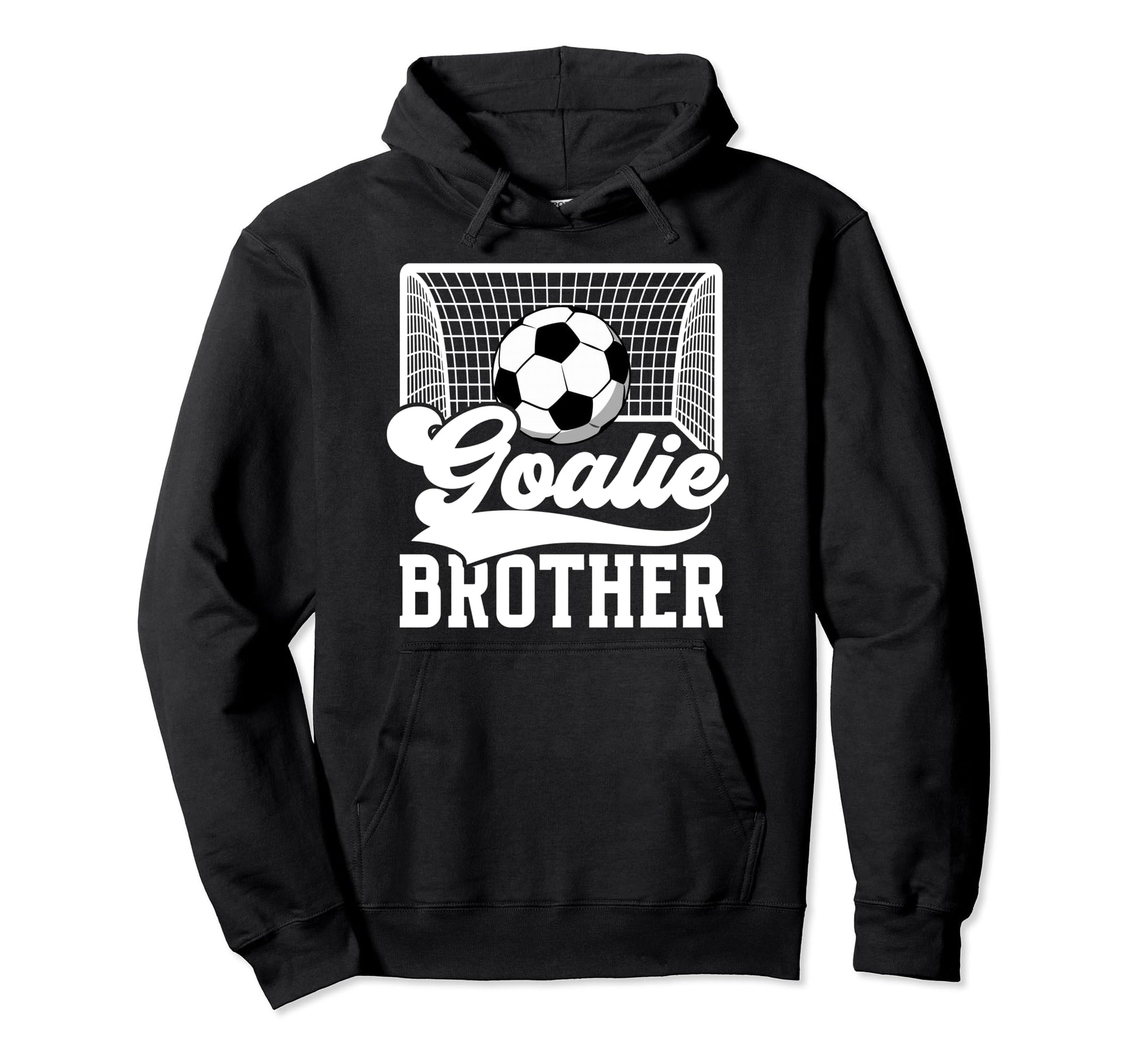 Soccer Goalie Brother Soccer Keeper Bro Hoodie - Unique Graphic for Adults - T-Shirt, Sweatshirt, Hoodie