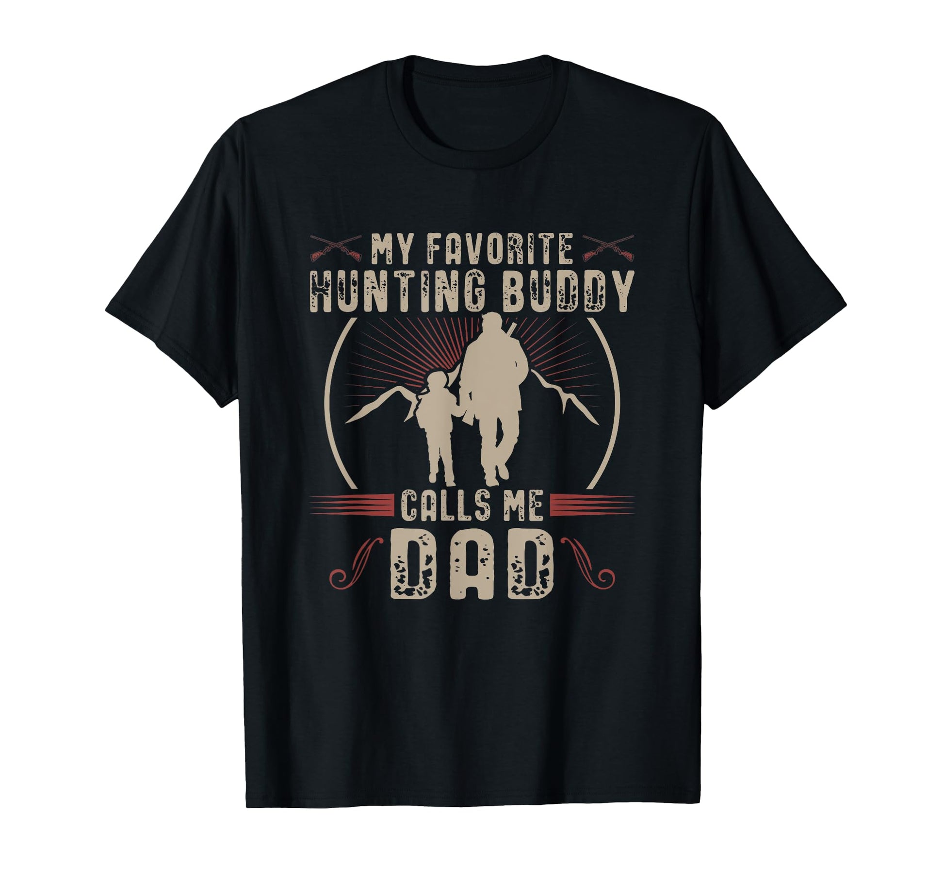 Hunting Dad Funny Hunter Gift Dad T-Shirt - Fun Novelty Design Men Women - T-Shirt, Sweatshirt, Hoodie
