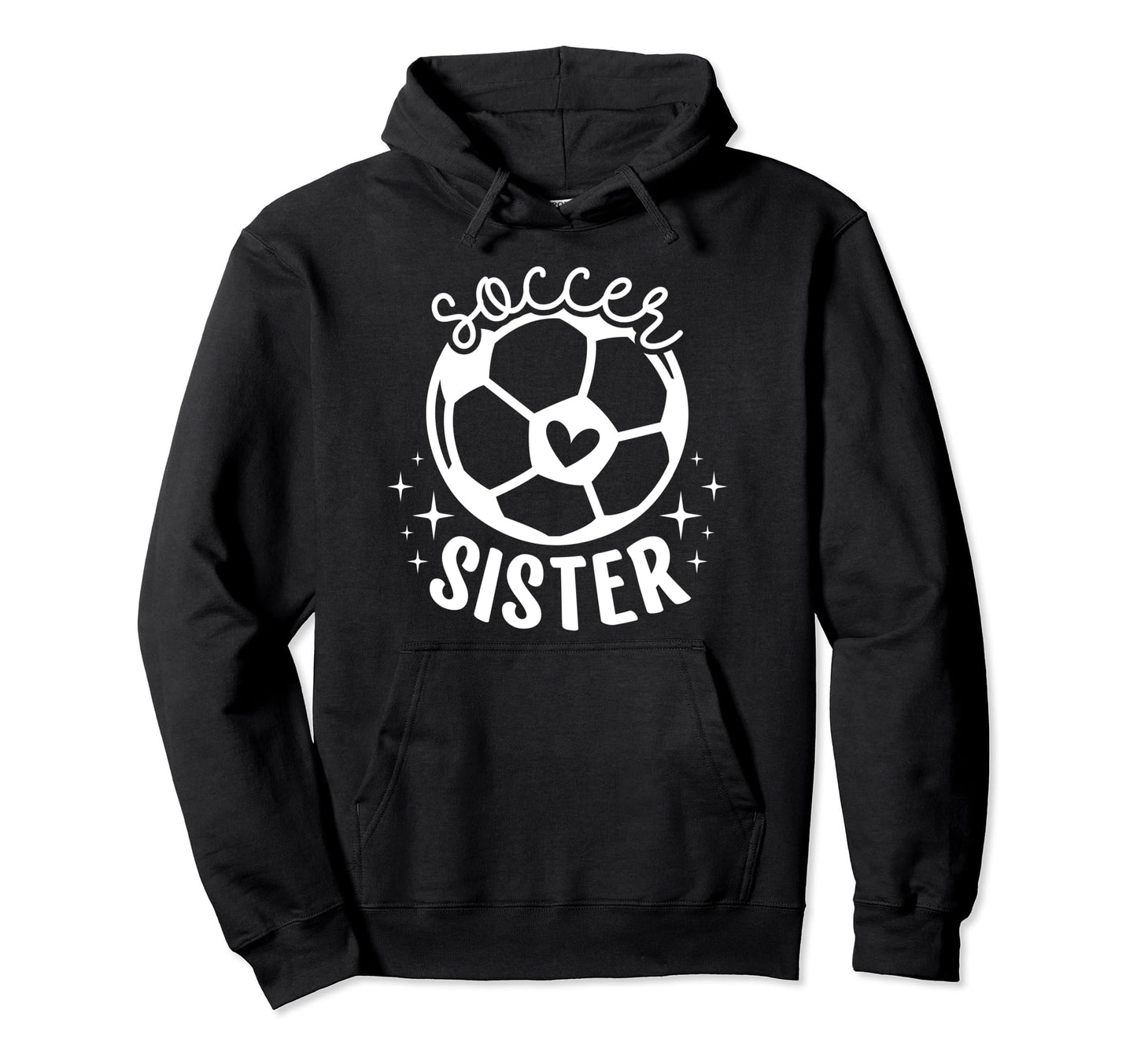 Soccer Sister Soccer Players Sister Soccer Hoodie - Trendy Graphic Unisex - T-Shirt, Sweatshirt, Hoodie