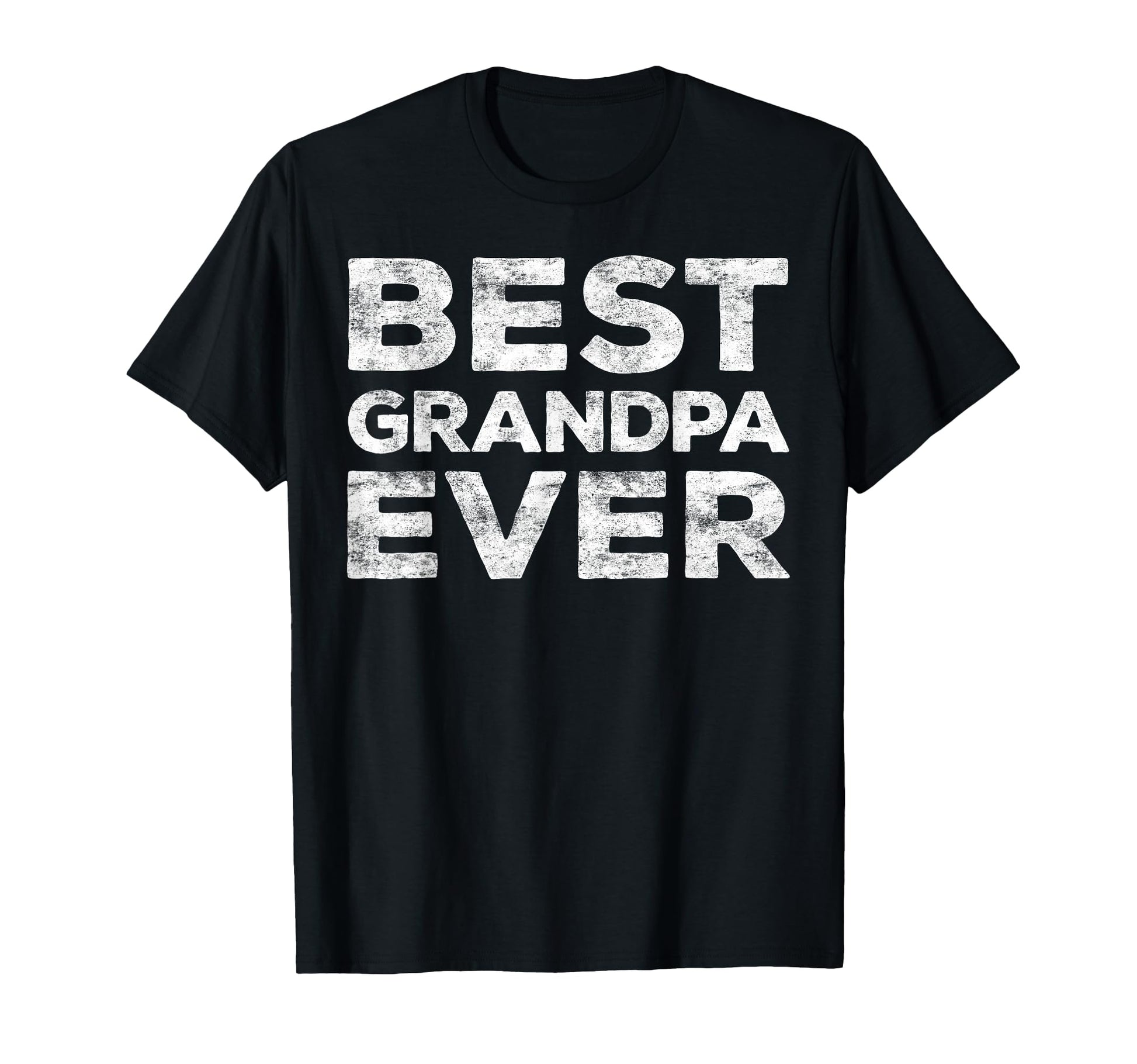 Best Grandpa Ever Grandfather Fathers T-Shirt - Unique Graphic Men Women - T-Shirt, Sweatshirt, Hoodie