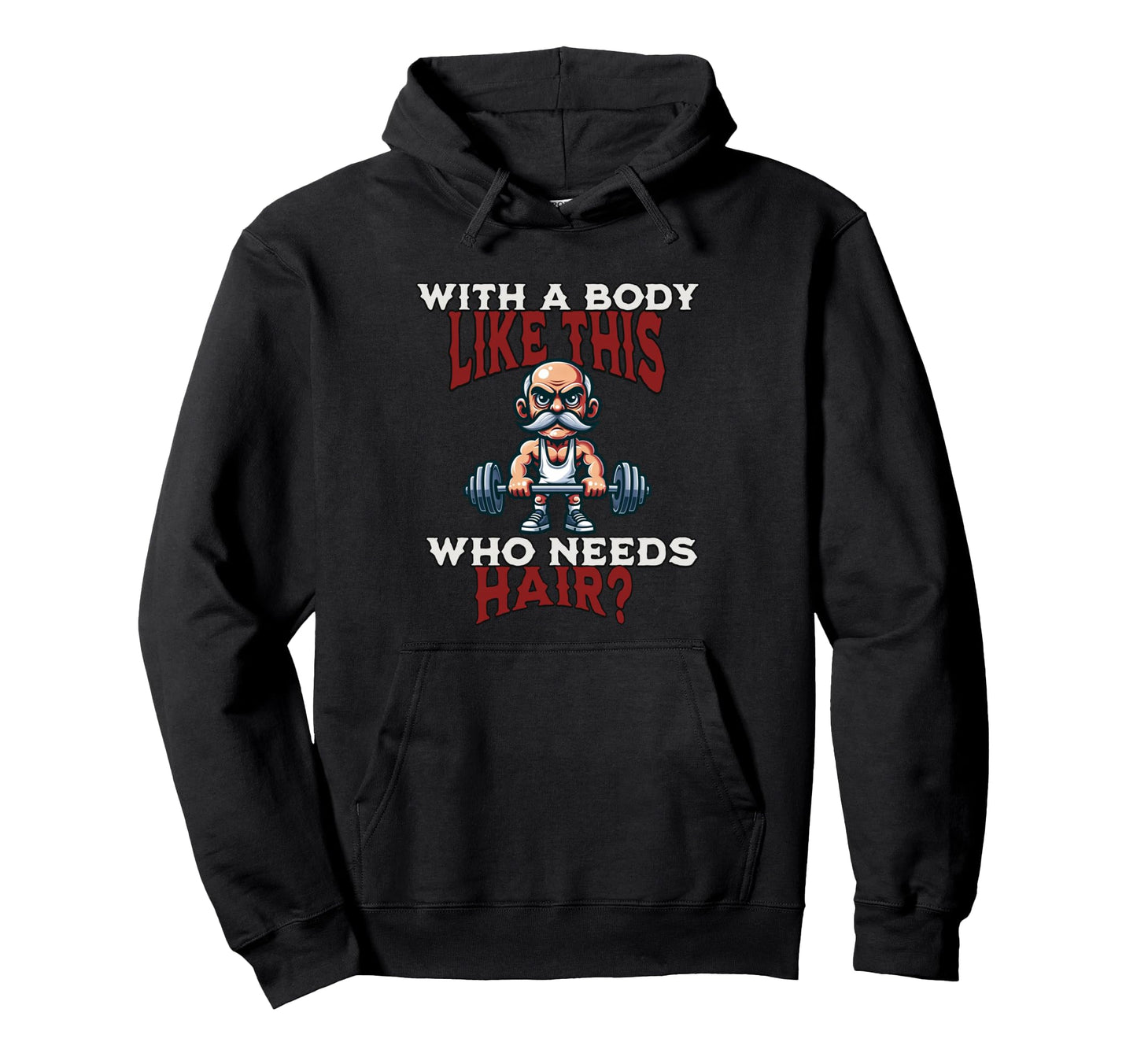 Funny Body Like This Who Needs Hair Hoodie - Minimalist Print for Adults - T-Shirt, Sweatshirt, Hoodie