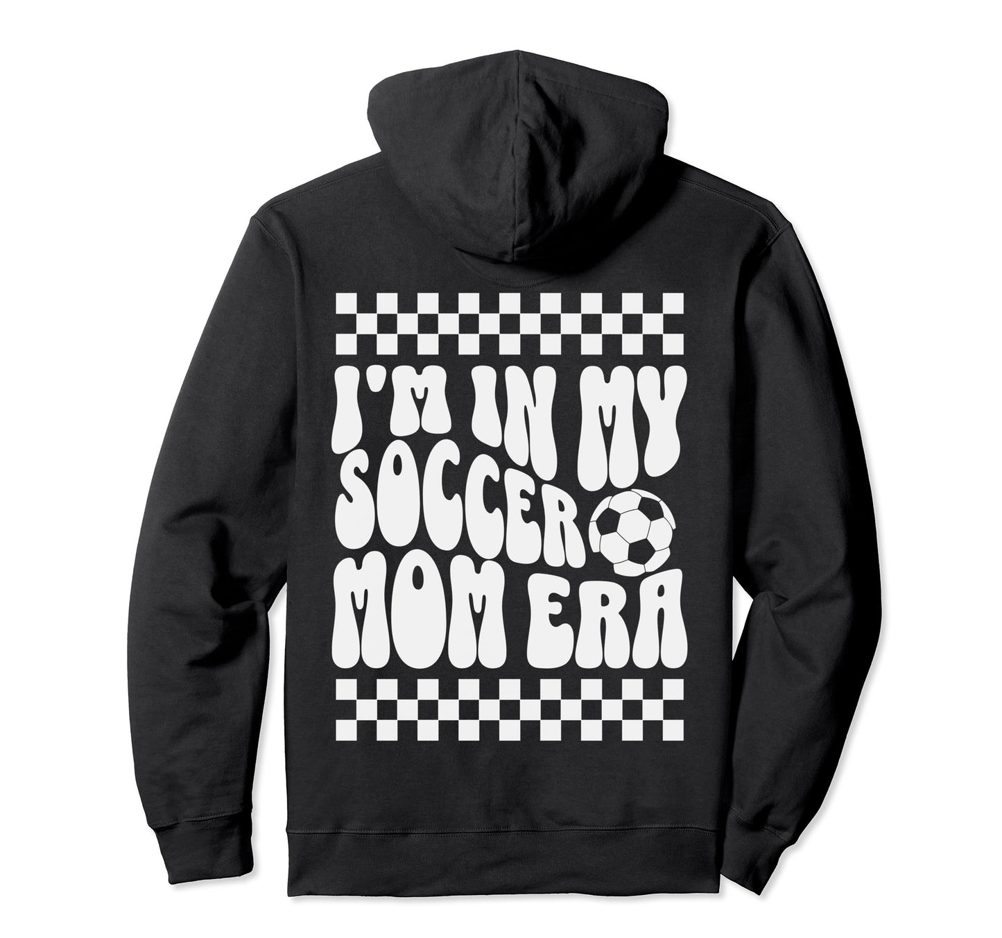 Im My Soccer Mom Era Checkerboard Hoodie - Casual Everyday Wear Men Women - T-Shirt, Sweatshirt, Hoodie