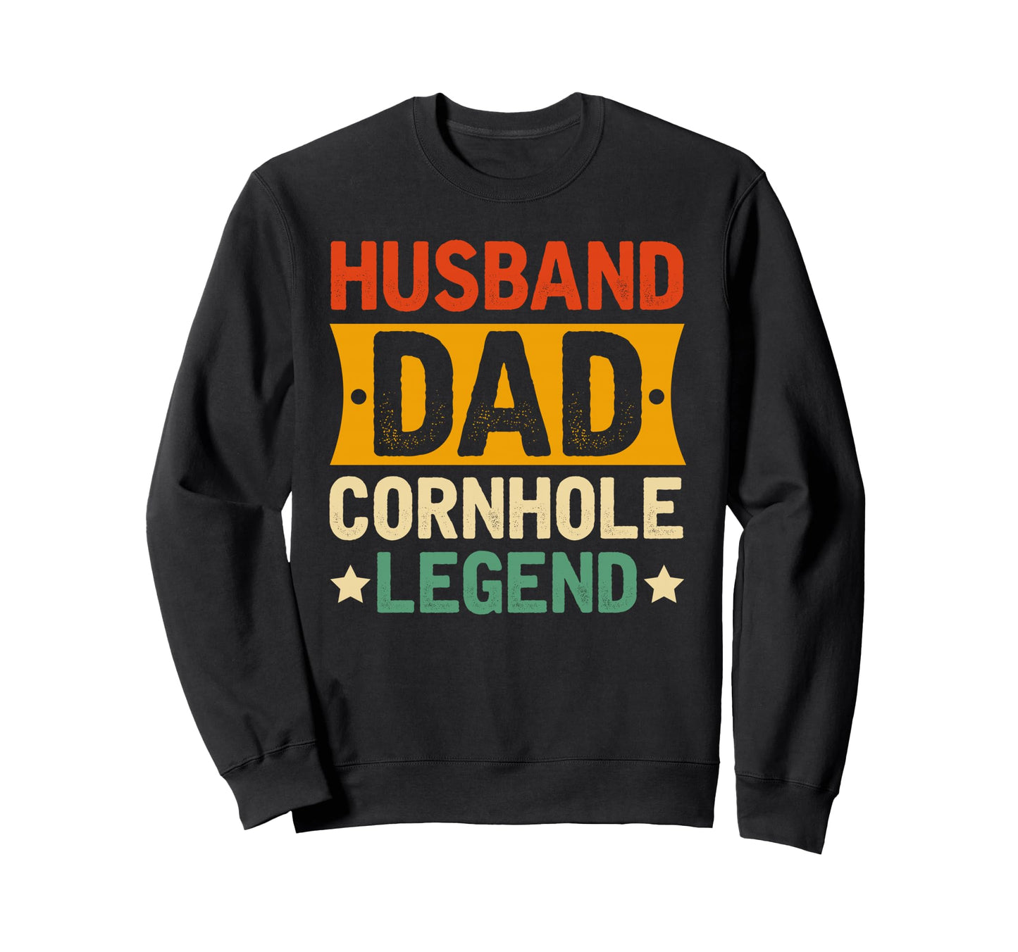 Husband Dad Cornhole Legend Game Sweatshirt - Streetwear Style Unisex - T-Shirt, Sweatshirt, Hoodie