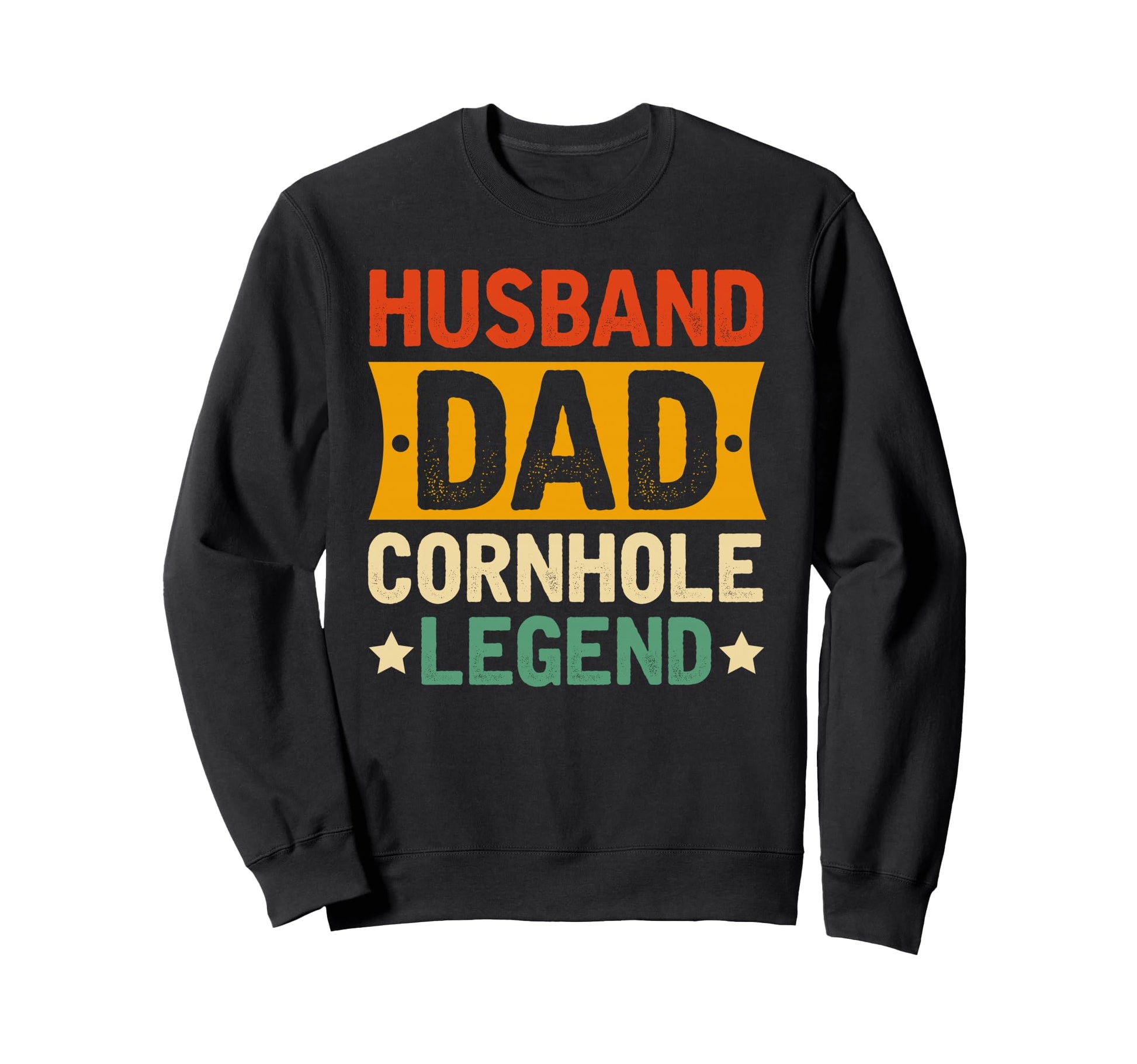 Husband Dad Cornhole Legend Game Sweatshirt - Streetwear Style Unisex - T-Shirt, Sweatshirt, Hoodie