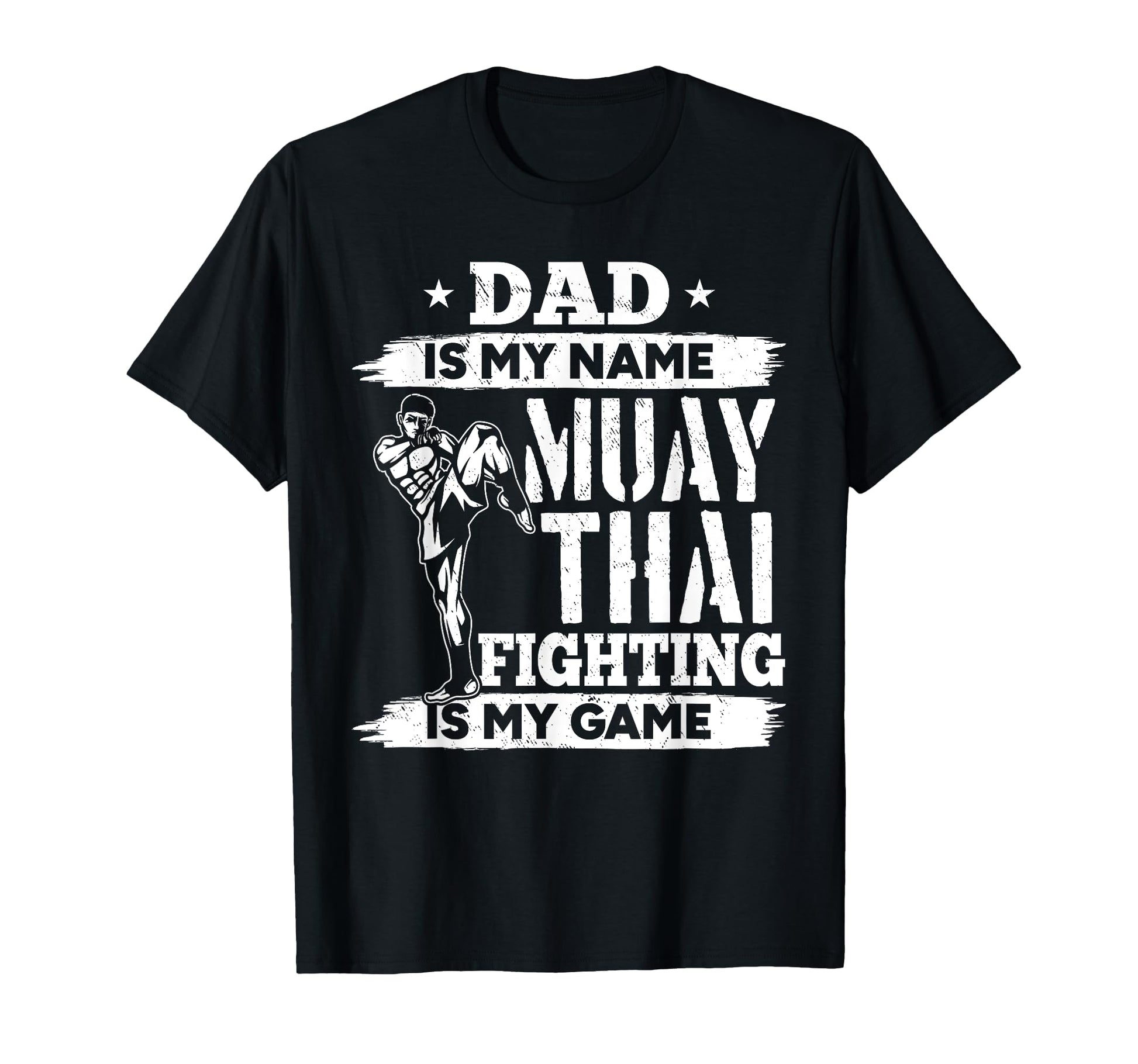 Dad Is My Name Muay Thai Fighting Is T-Shirt - Custom Art Print Men Women - T-Shirt, Sweatshirt, Hoodie