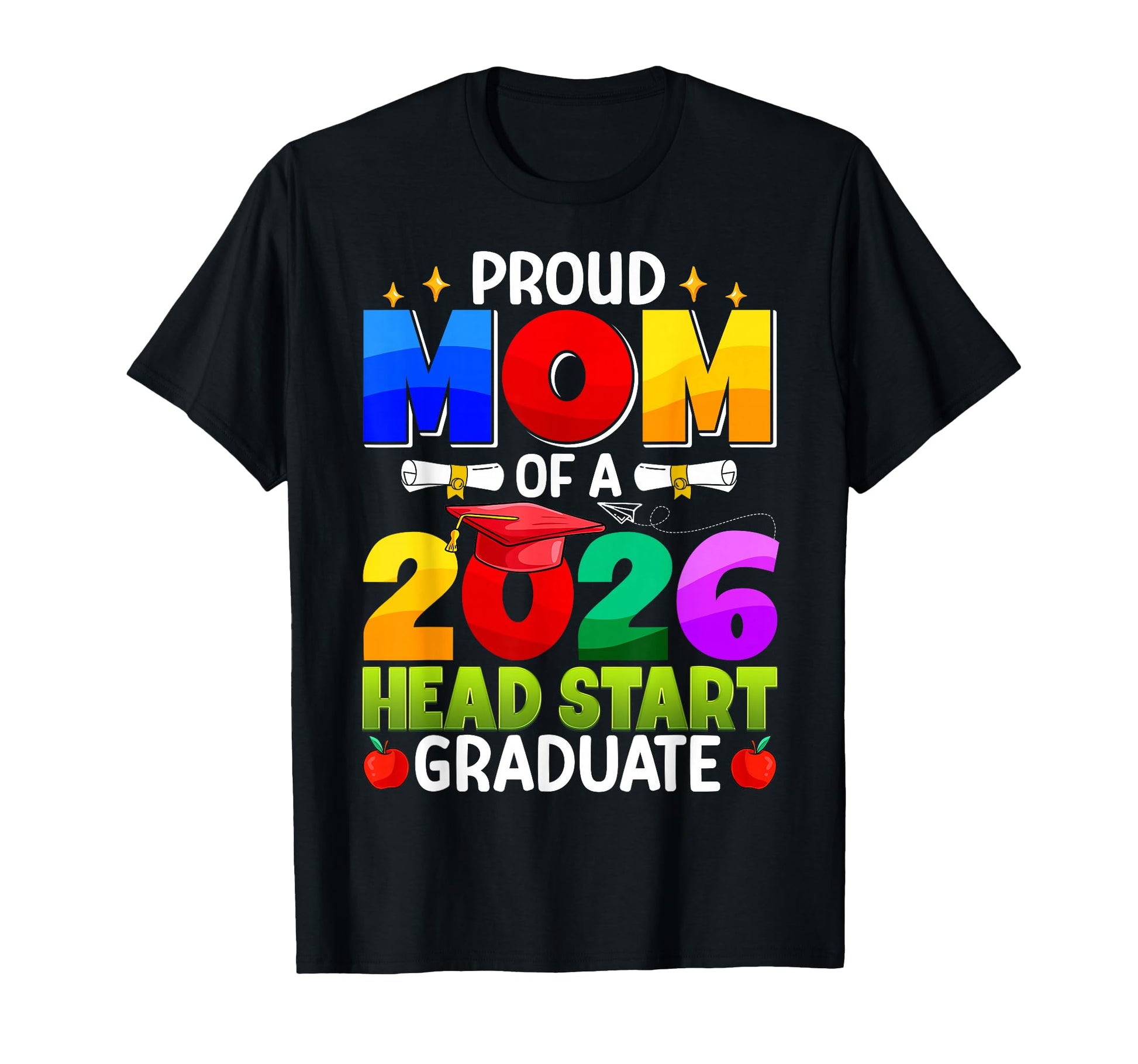 Proud Mom 2026 Head Start Graduate T-Shirt - Unique Graphic Men Women - T-Shirt, Sweatshirt, Hoodie
