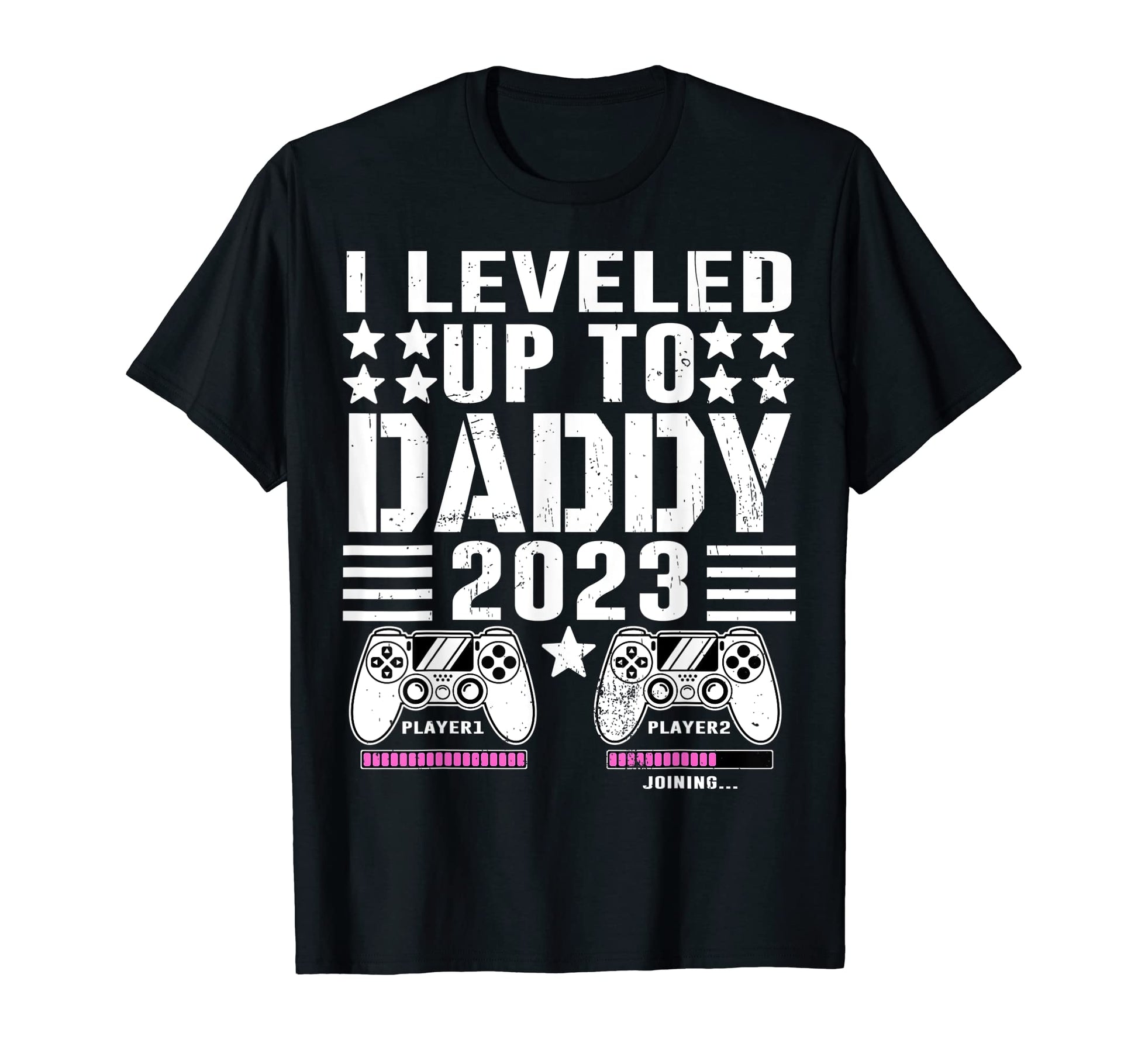 I Leveled Up To Daddy 2023 Soon To T-Shirt - Fun Novelty Design Men Women - T-Shirt, Sweatshirt, Hoodie