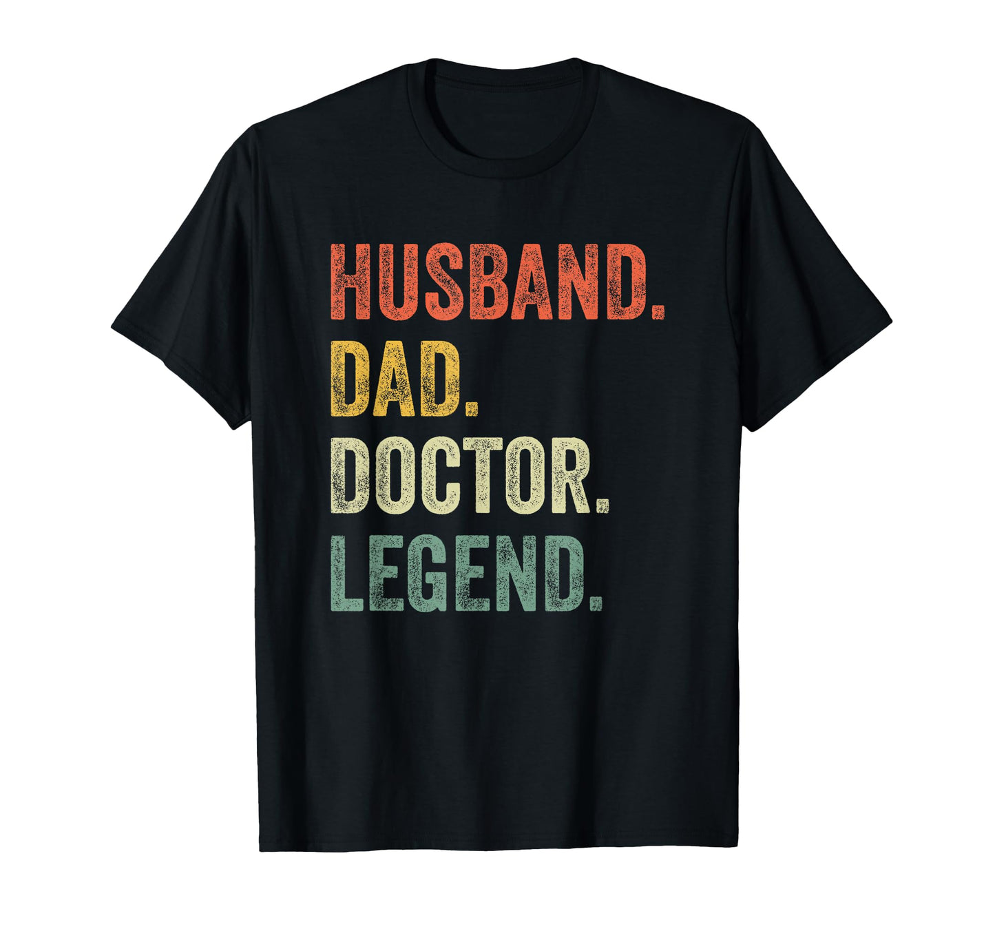 Husband Dad Doctor Legend Fathers Day T-Shirt - Streetwear Style Unisex - T-Shirt, Sweatshirt, Hoodie