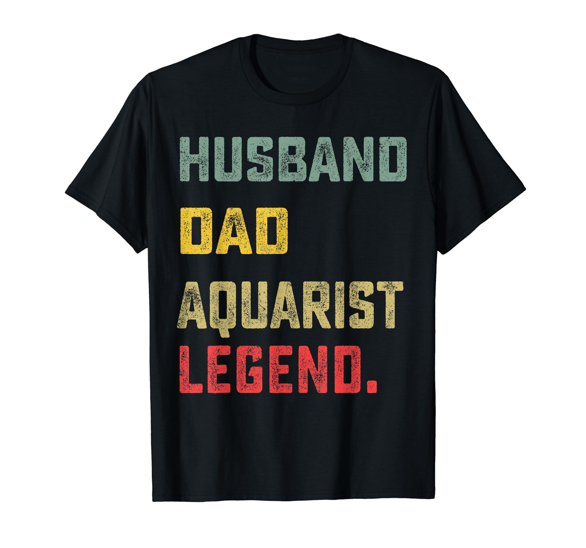 Husband Dad Aquarist Legend Fathers T-Shirt - Custom Art Print Men Women - T-Shirt, Sweatshirt, Hoodie