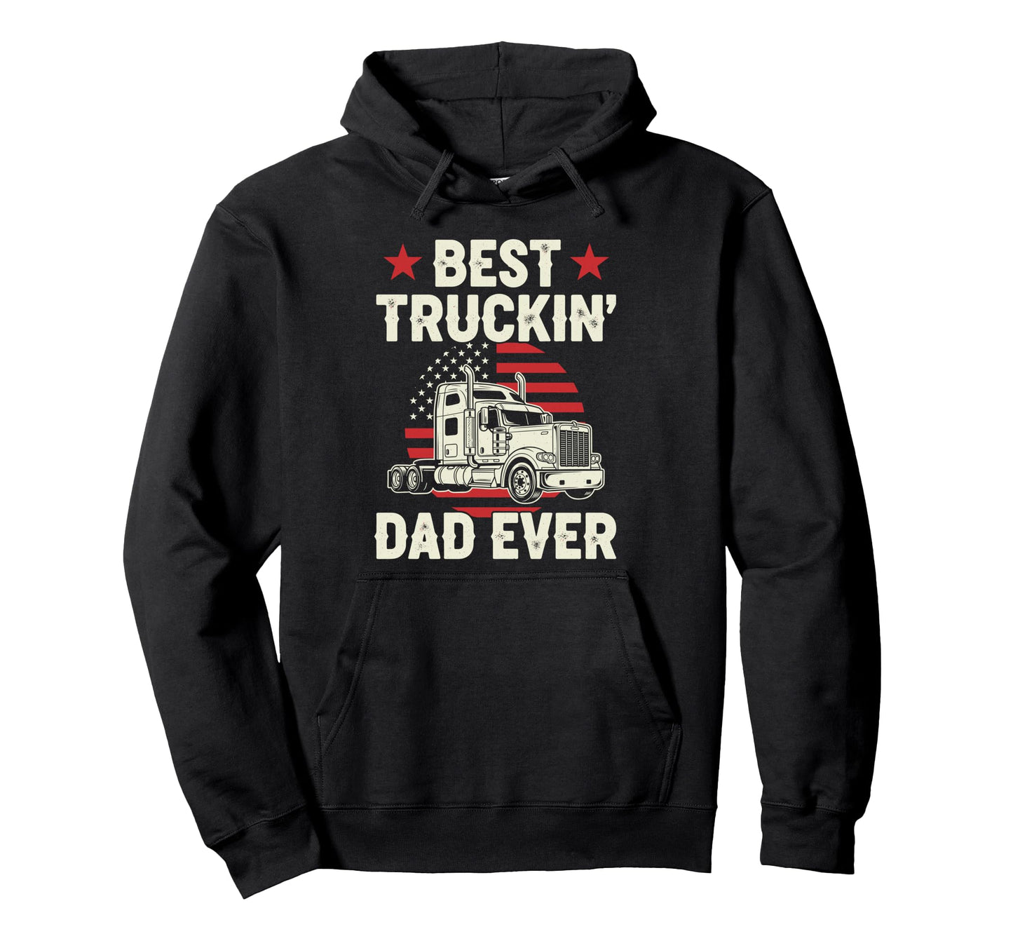 Best Truckin Dad Ever Funny Truck Hoodie - Novelty Apparel for Adults - T-Shirt, Sweatshirt, Hoodie
