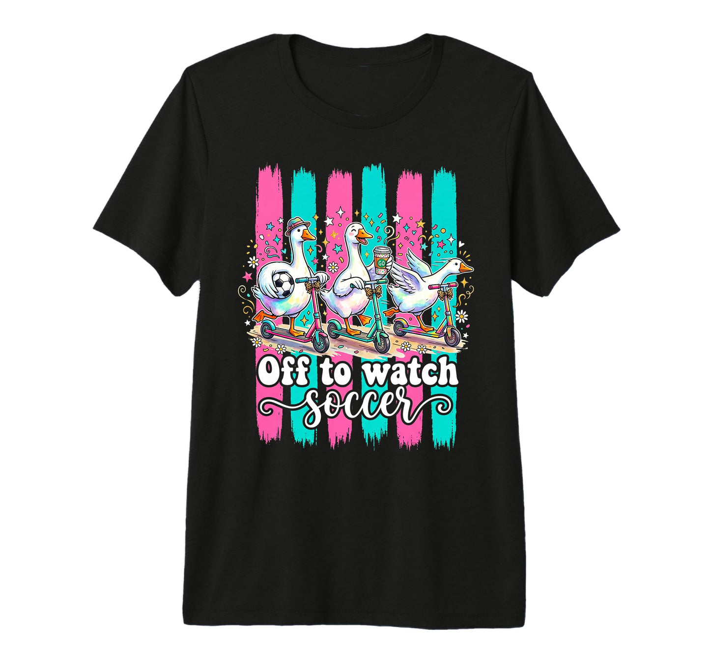 Off To Watch Soccer Silly Goose T-Shirt - Casual Everyday Wear Men Women - T-Shirt, Sweatshirt, Hoodie