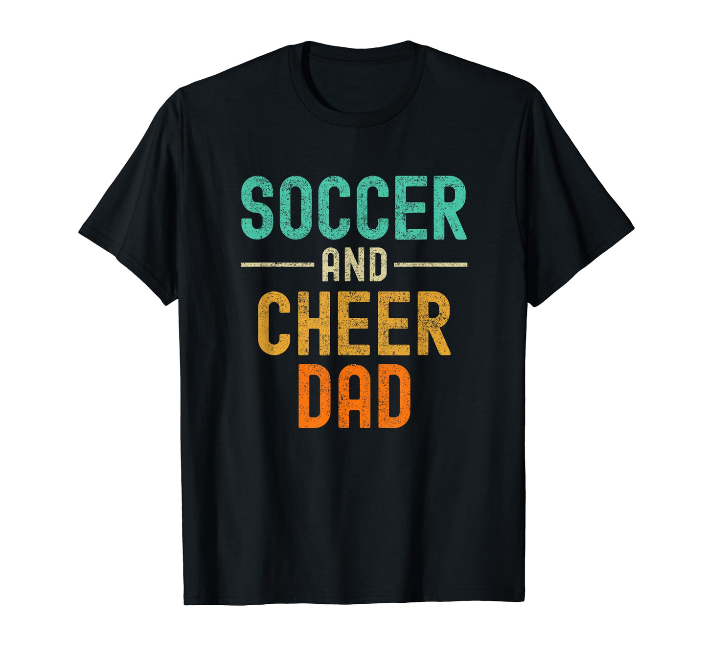 Soccer And Cheer Cheerleader Dad T-Shirt - Novelty Apparel for Adults - T-Shirt, Sweatshirt, Hoodie