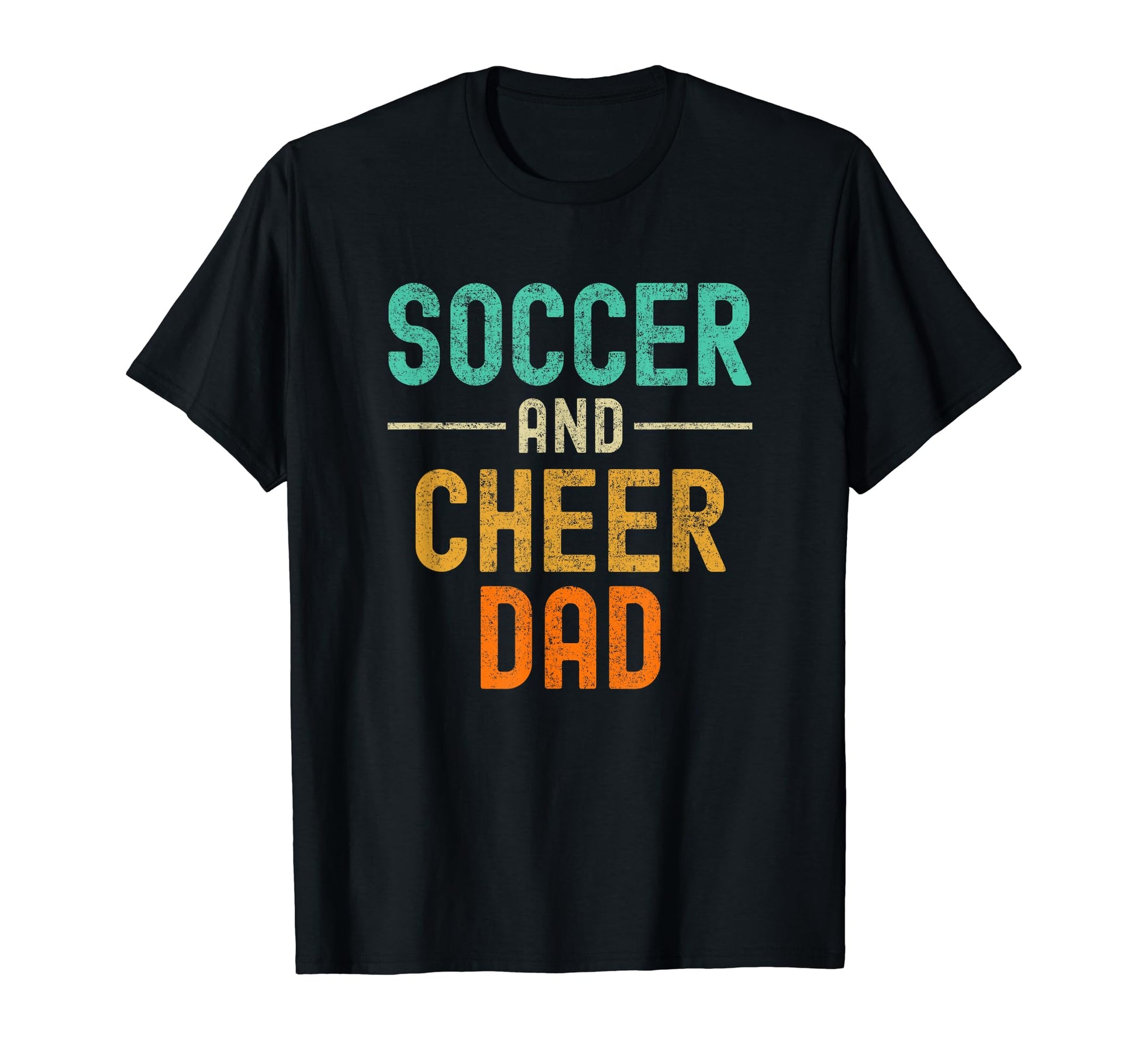 Soccer And Cheer Cheerleader Dad T-Shirt - Novelty Apparel for Adults - T-Shirt, Sweatshirt, Hoodie