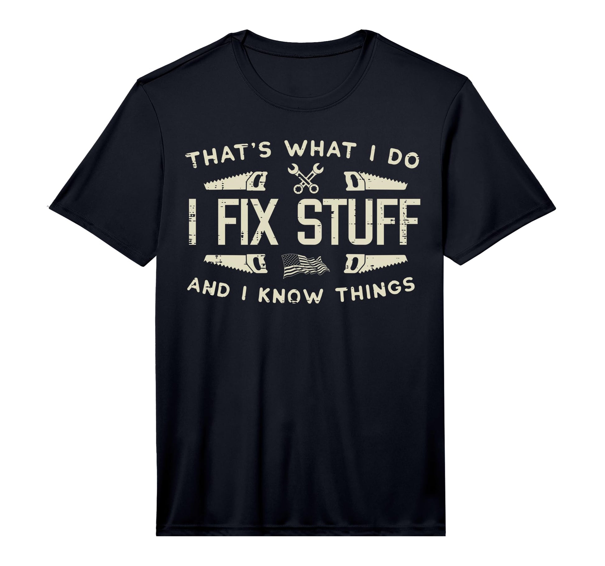 I Fix Stuff And Know Things Funny T-Shirt - Trendy Graphic for Adults - T-Shirt, Sweatshirt, Hoodie
