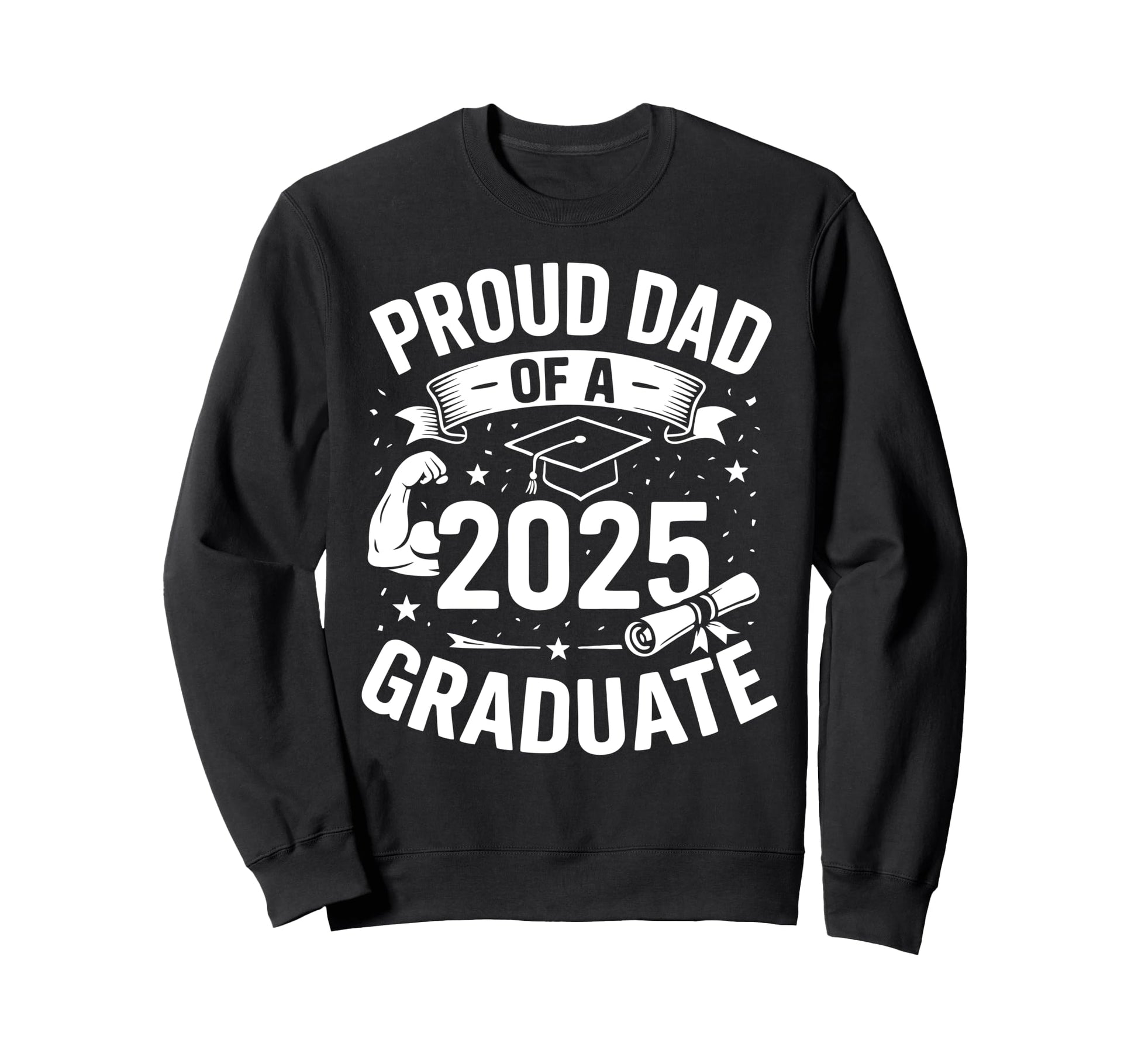 Proud Dad 2025 Graduate Senior Sweatshirt - Streetwear Style Men Women - T-Shirt, Sweatshirt, Hoodie