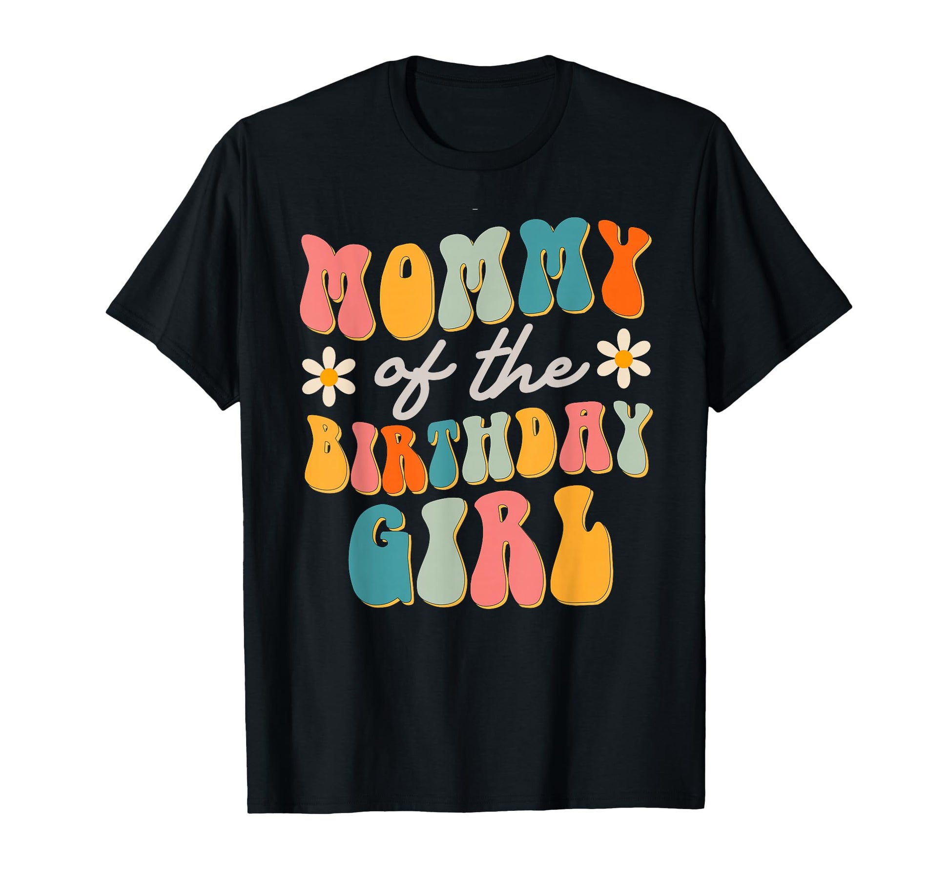 Mommy Birthday Groovy Themed Mother Mama T-Shirt - Novelty Apparel Unisex - T-Shirt, Sweatshirt, Hoodie