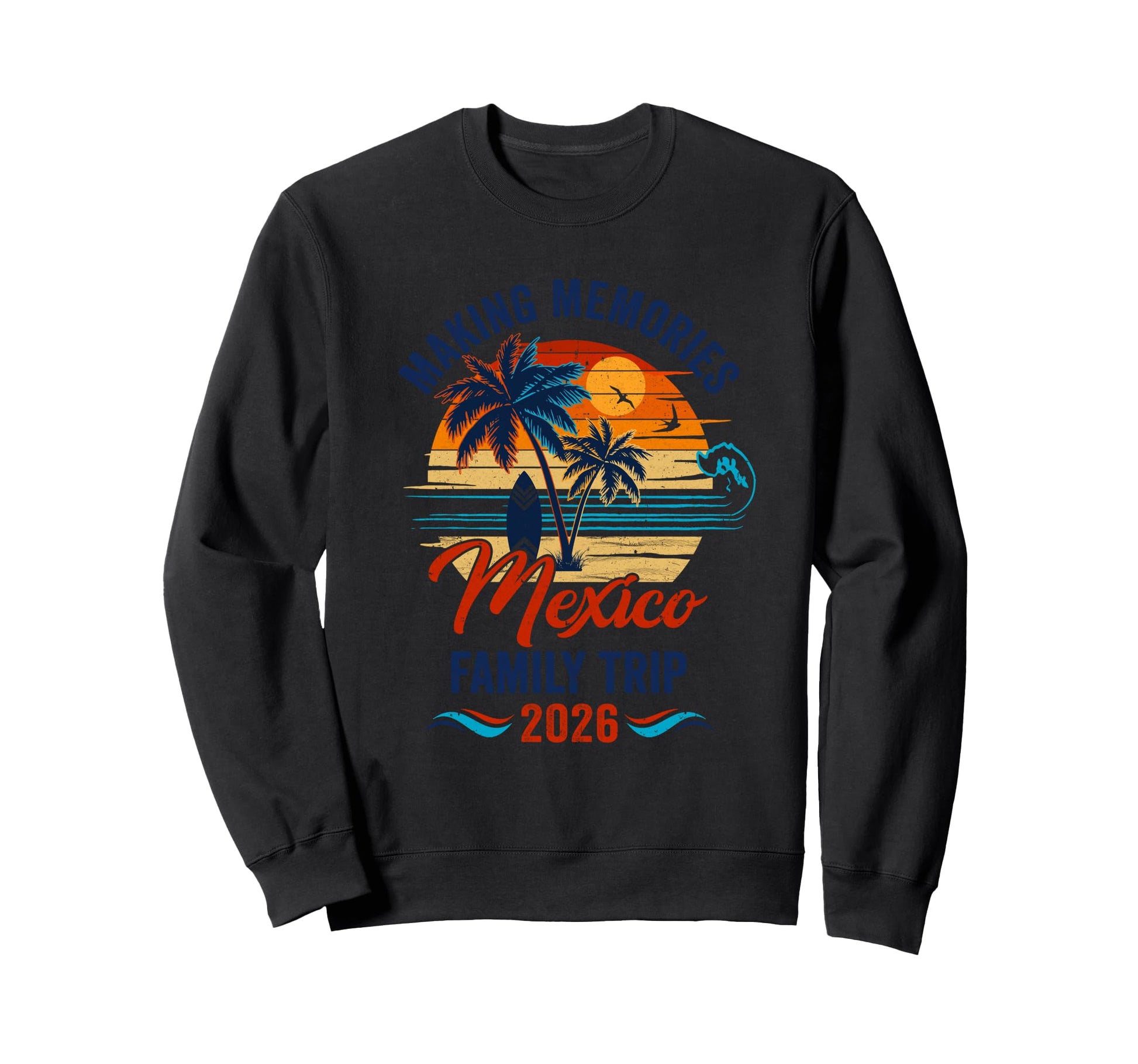 Mexico Family Vacation 2026 Sweatshirt - Custom Art Print for Adults - T-Shirt, Sweatshirt, Hoodie